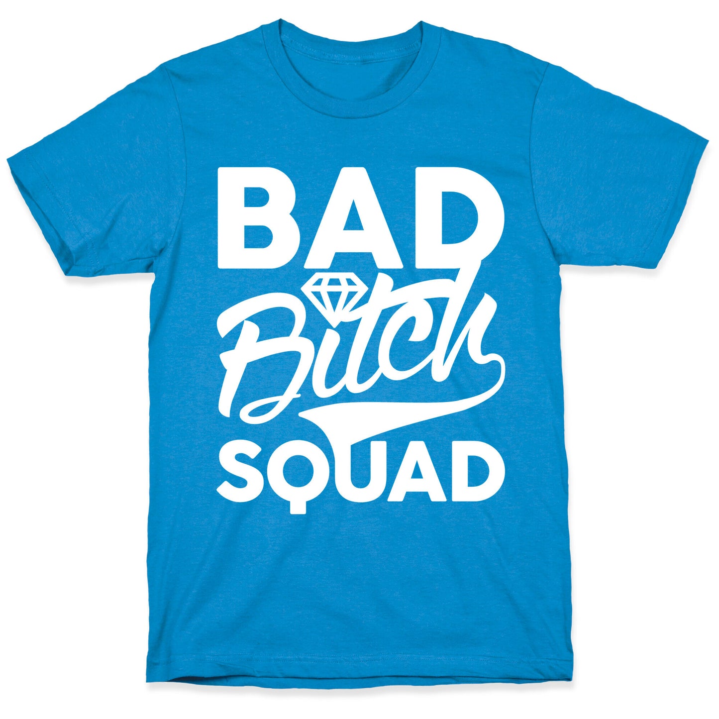 Bad Bitch Squad T-Shirt