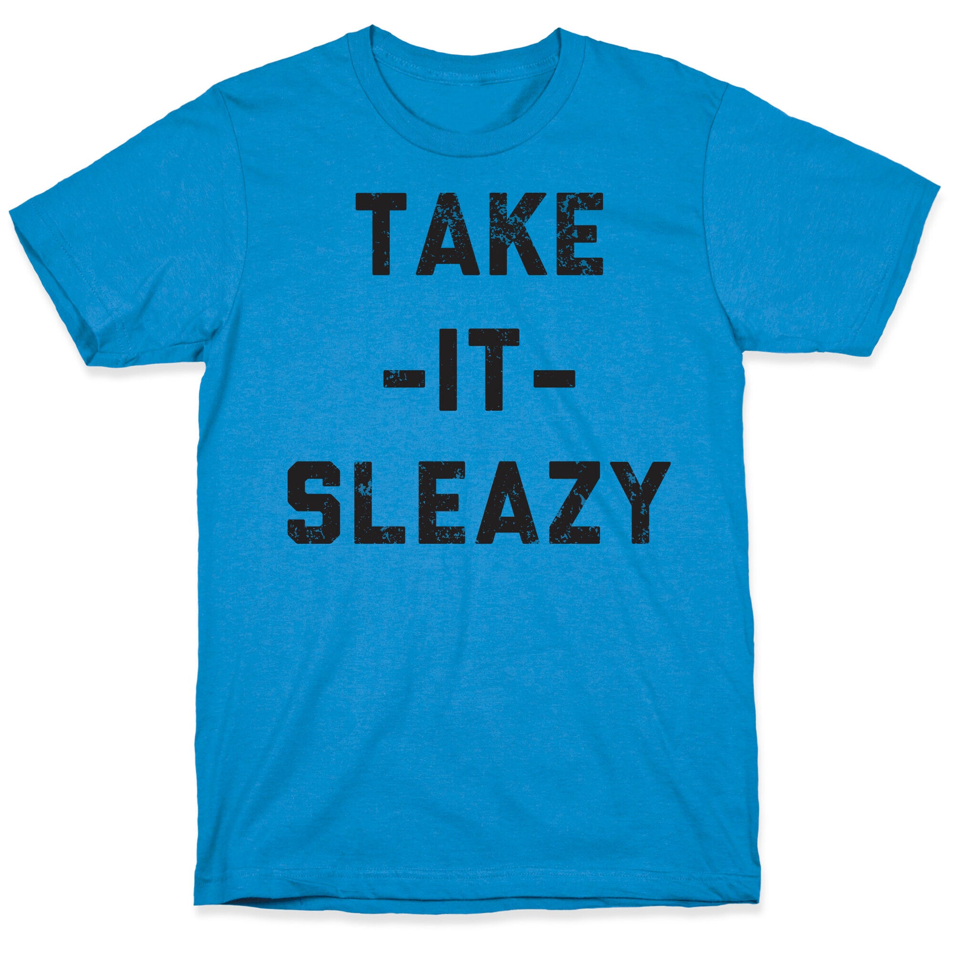 Take It Sleazy T-Shirt