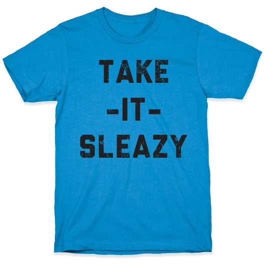 Take It Sleazy T-Shirt