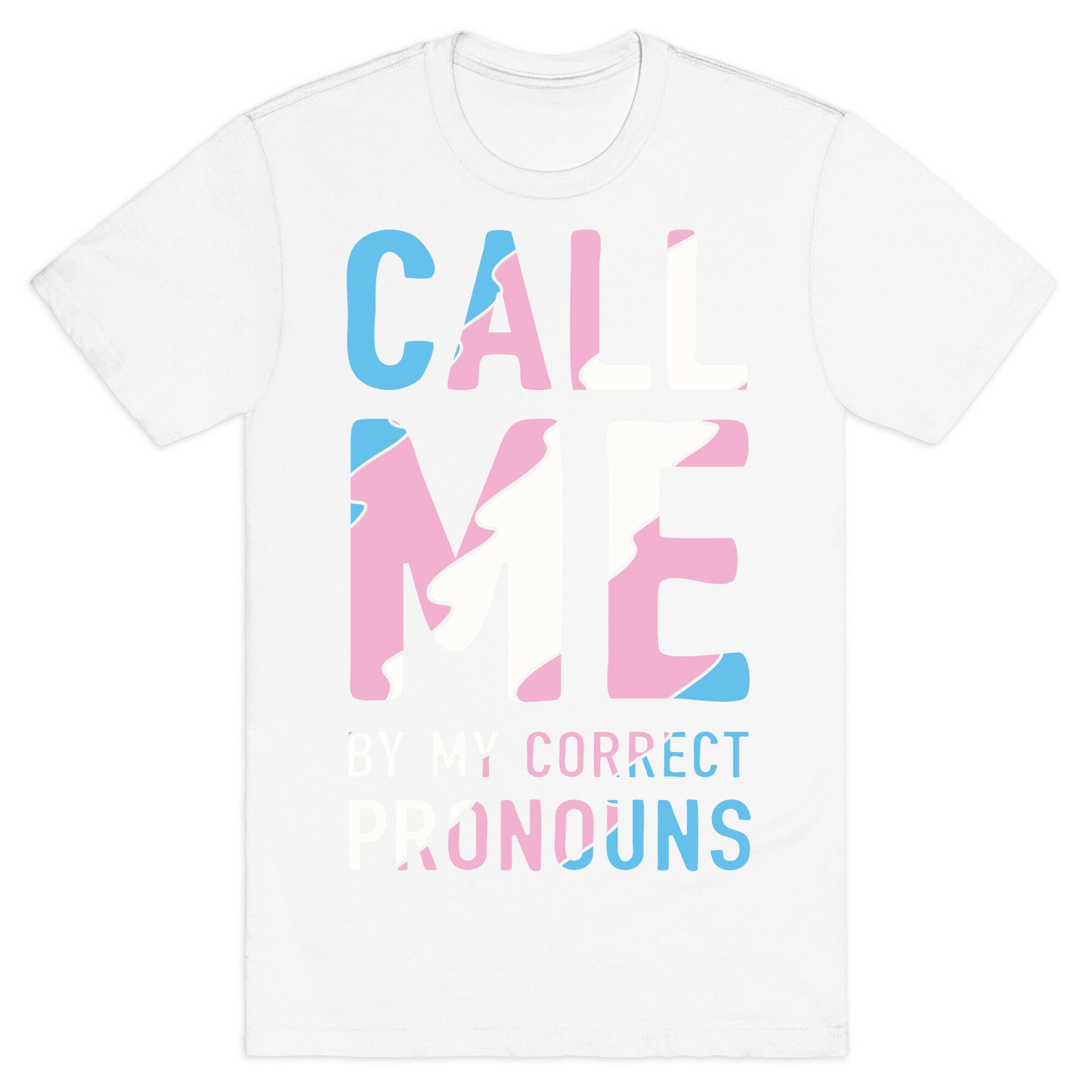 Call Me By My Correct Pronouns T-Shirt