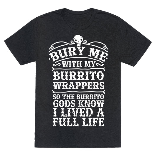 Bury Me With My Burrito Wrappers Unisex Triblend Tee