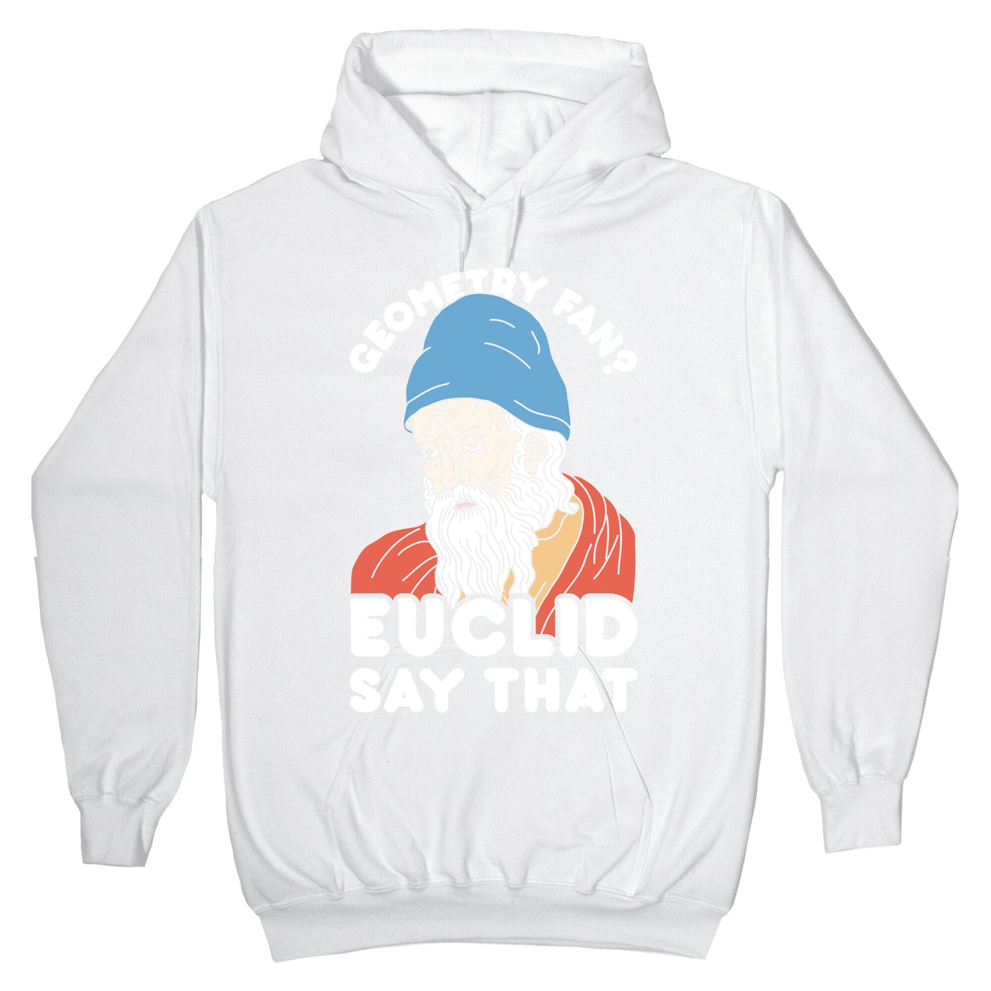 Geometry Fan? Euclid Say That Hoodie
