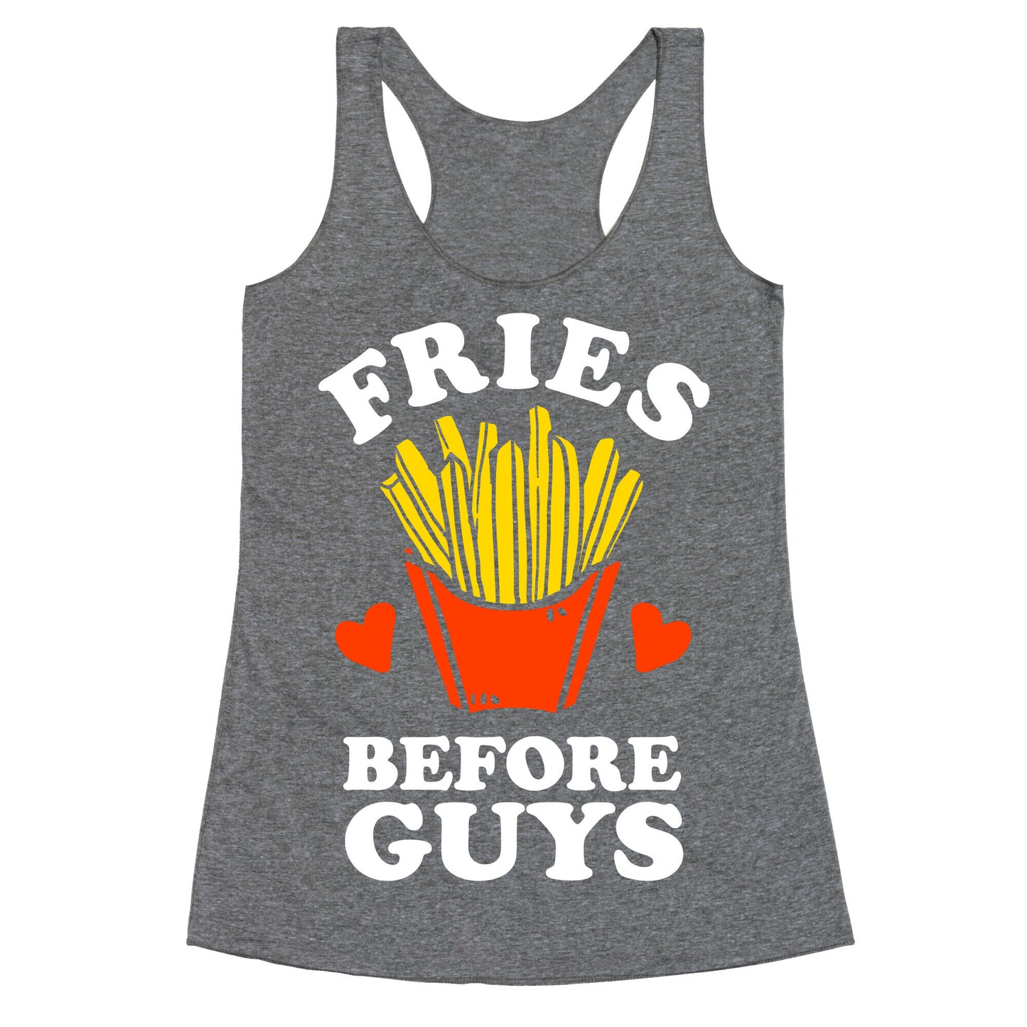 Fries Before Guys Racerback Tank