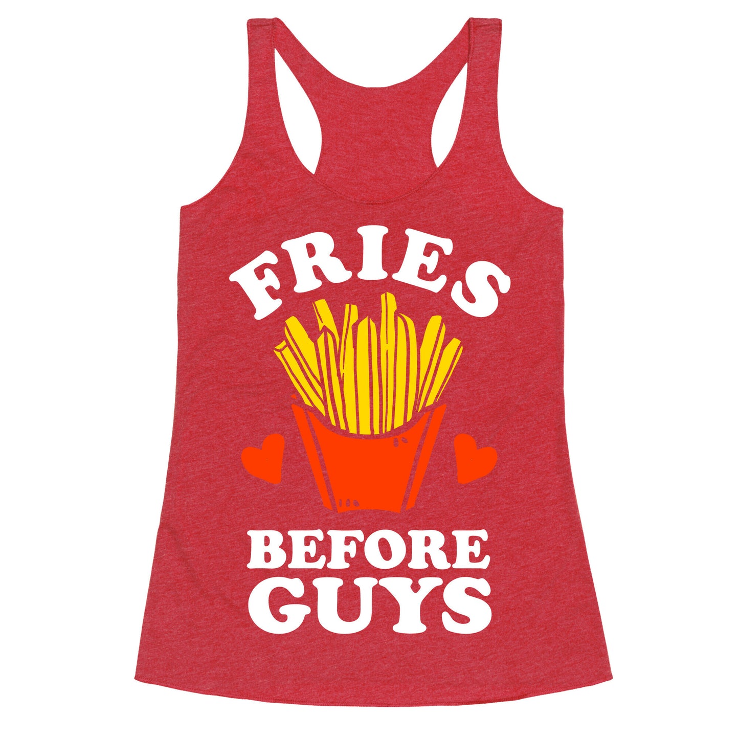 Fries Before Guys Racerback Tank