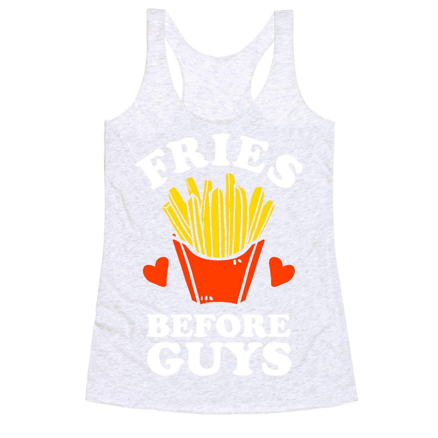 Fries Before Guys Racerback Tank