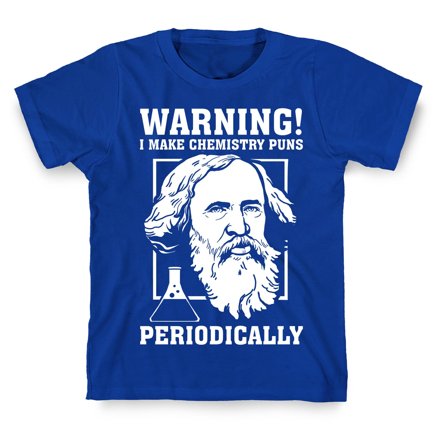 Warning! I Make Chemistry Puns Periodically T-Shirt