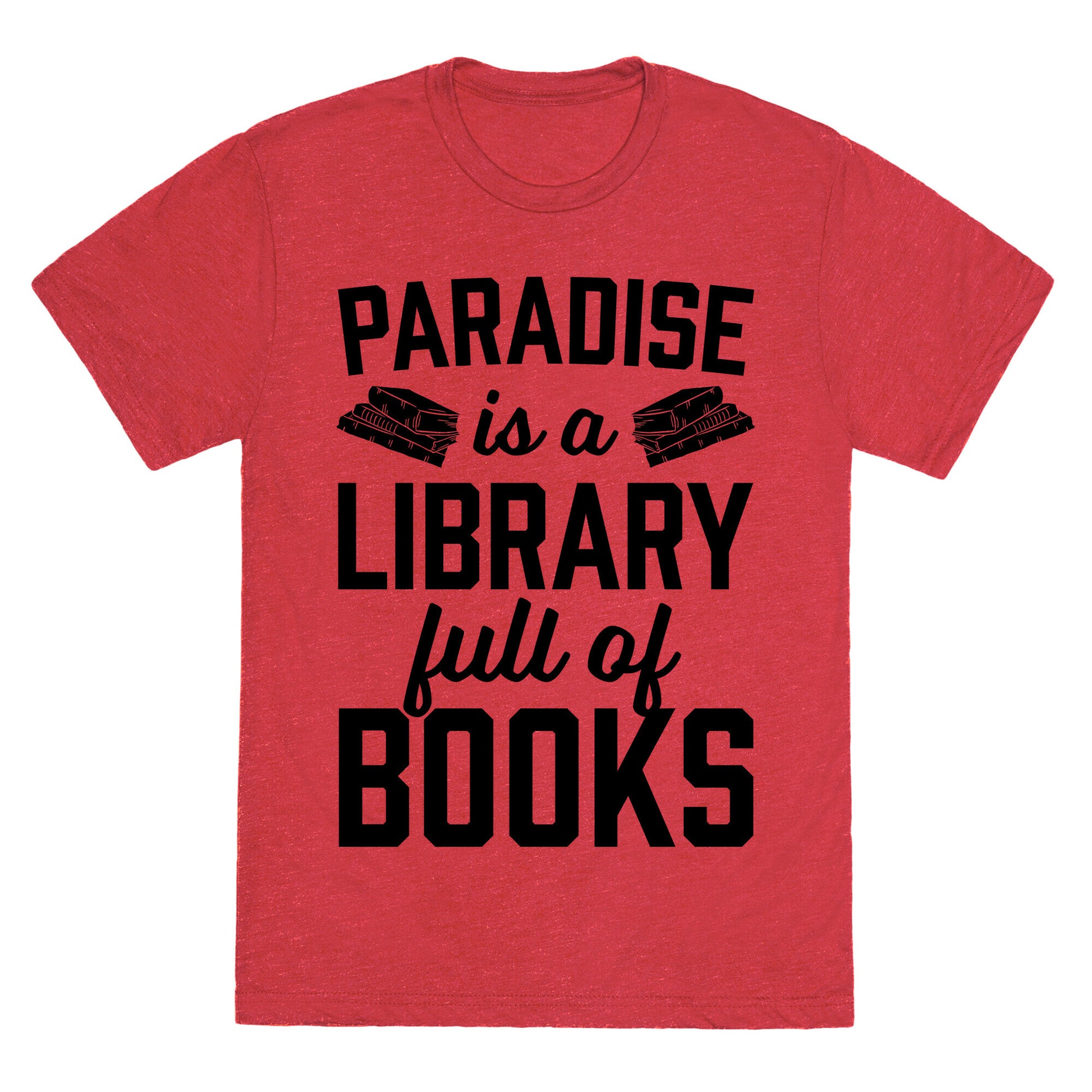 Paradise Is A Library Full Of Books Unisex Triblend Tee