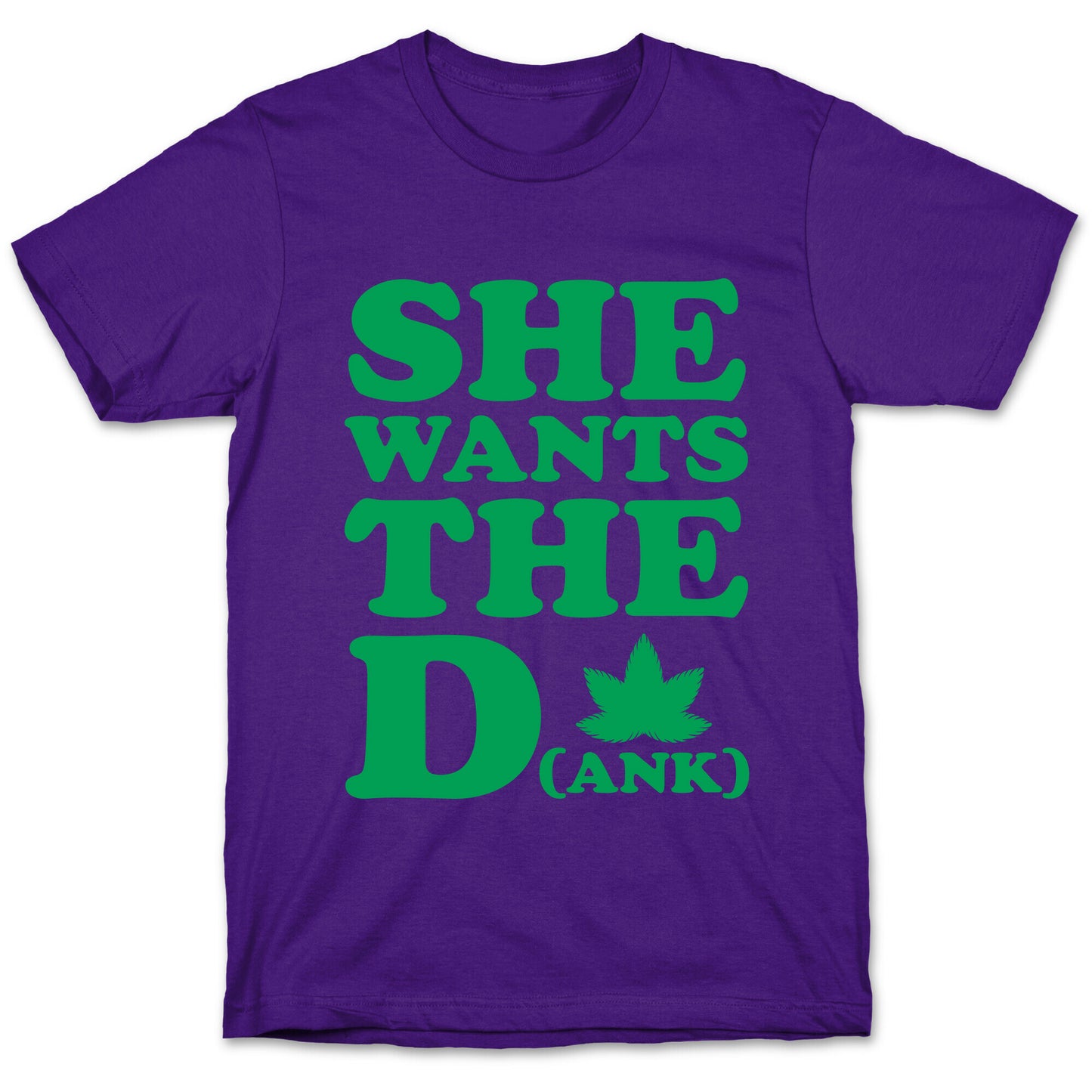 She Wants the D(ank) T-Shirt