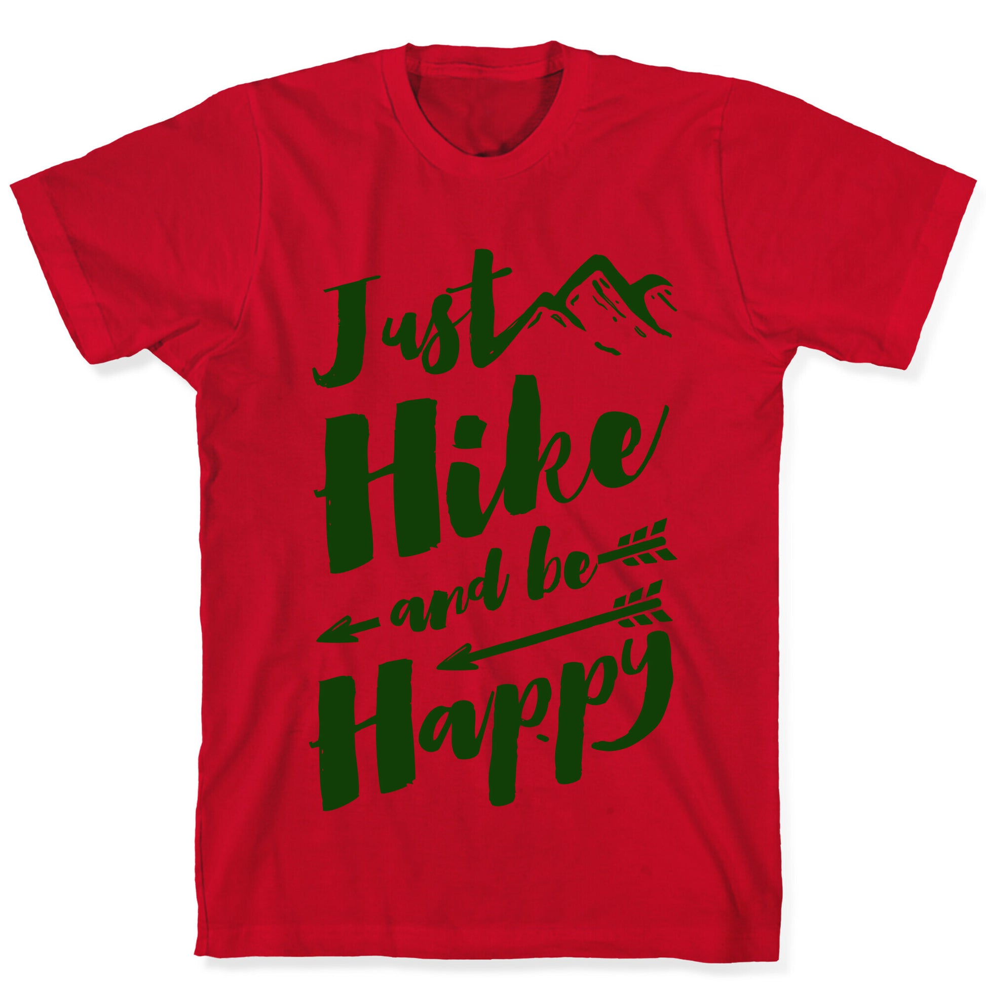 Just Hike and Be Happy T-Shirt