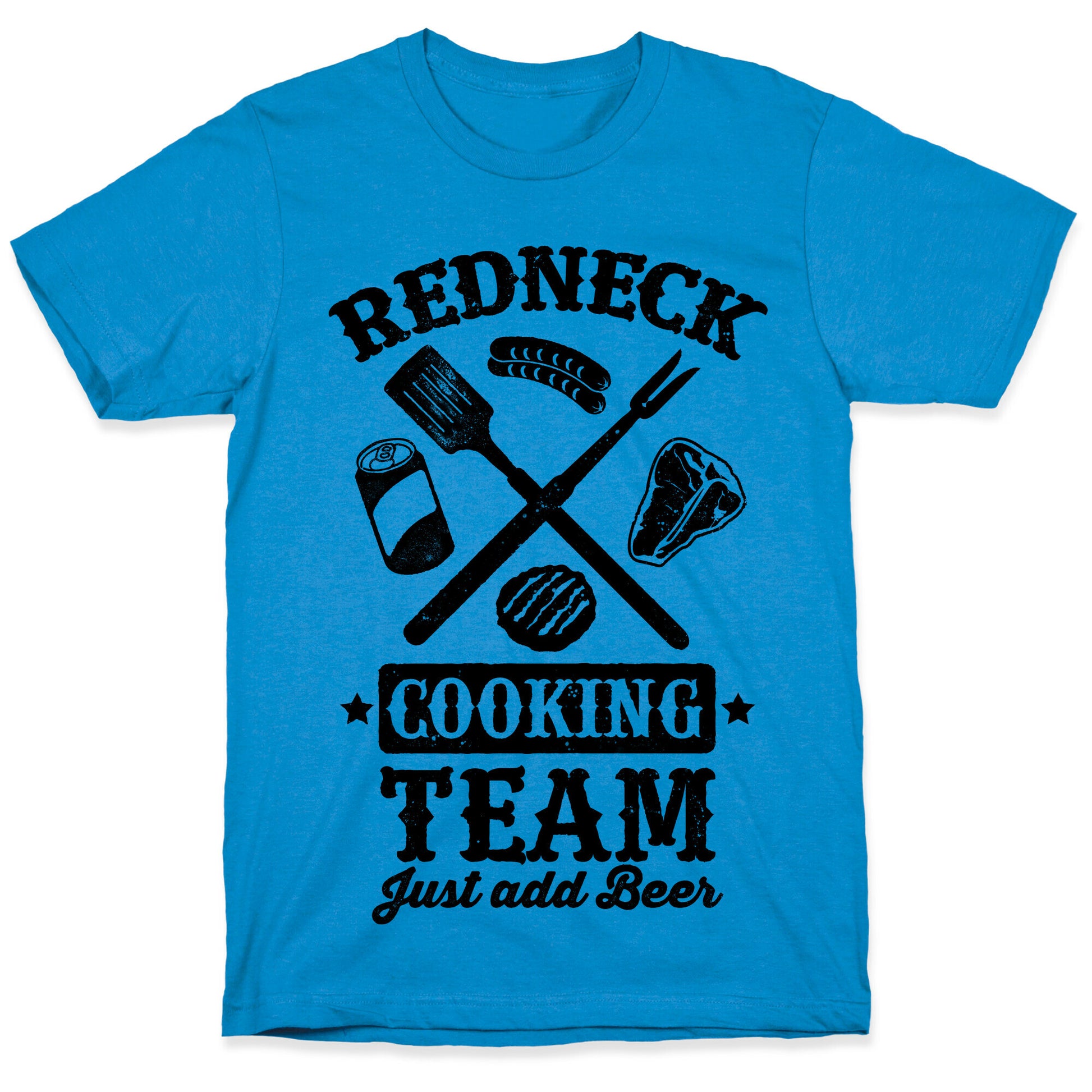 Redneck Cooking Team (Just Add Beer) T-Shirt