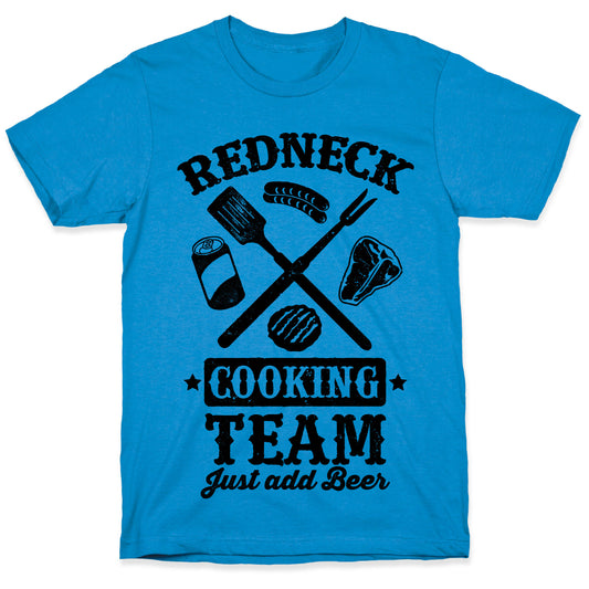 Redneck Cooking Team (Just Add Beer) T-Shirt