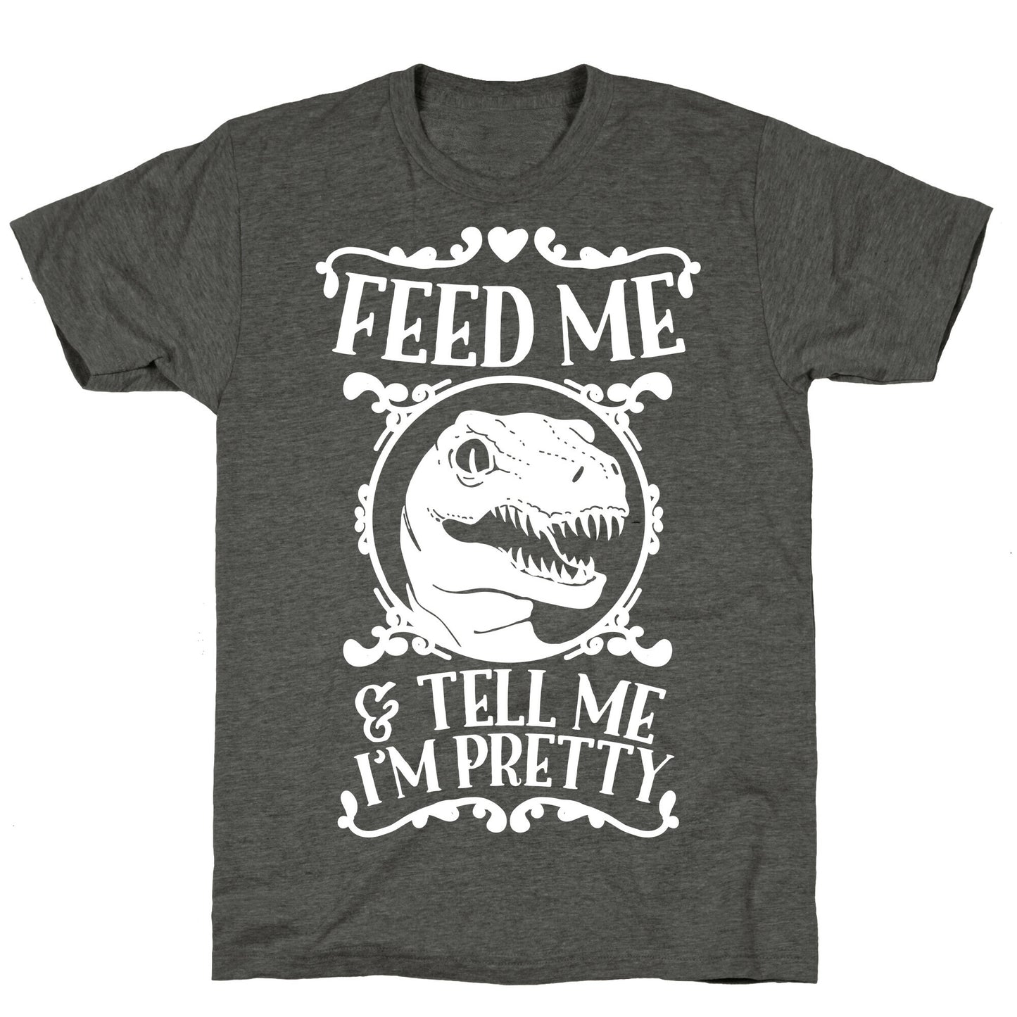 Feed Me and Tell Me I'm Pretty (Raptor) Unisex Triblend Tee
