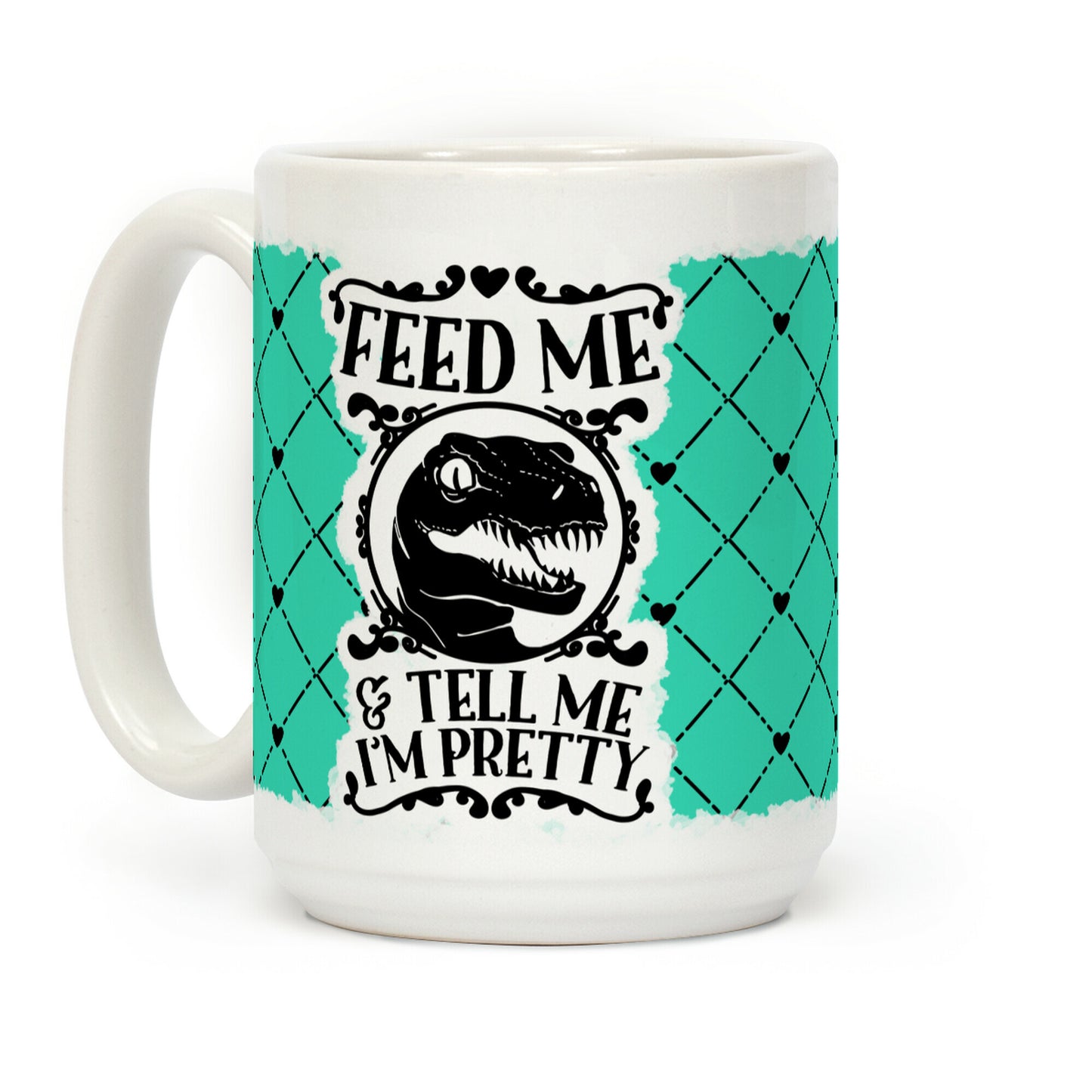 Feed Me and Tell Me I'm Pretty (Raptor) Coffee Mug