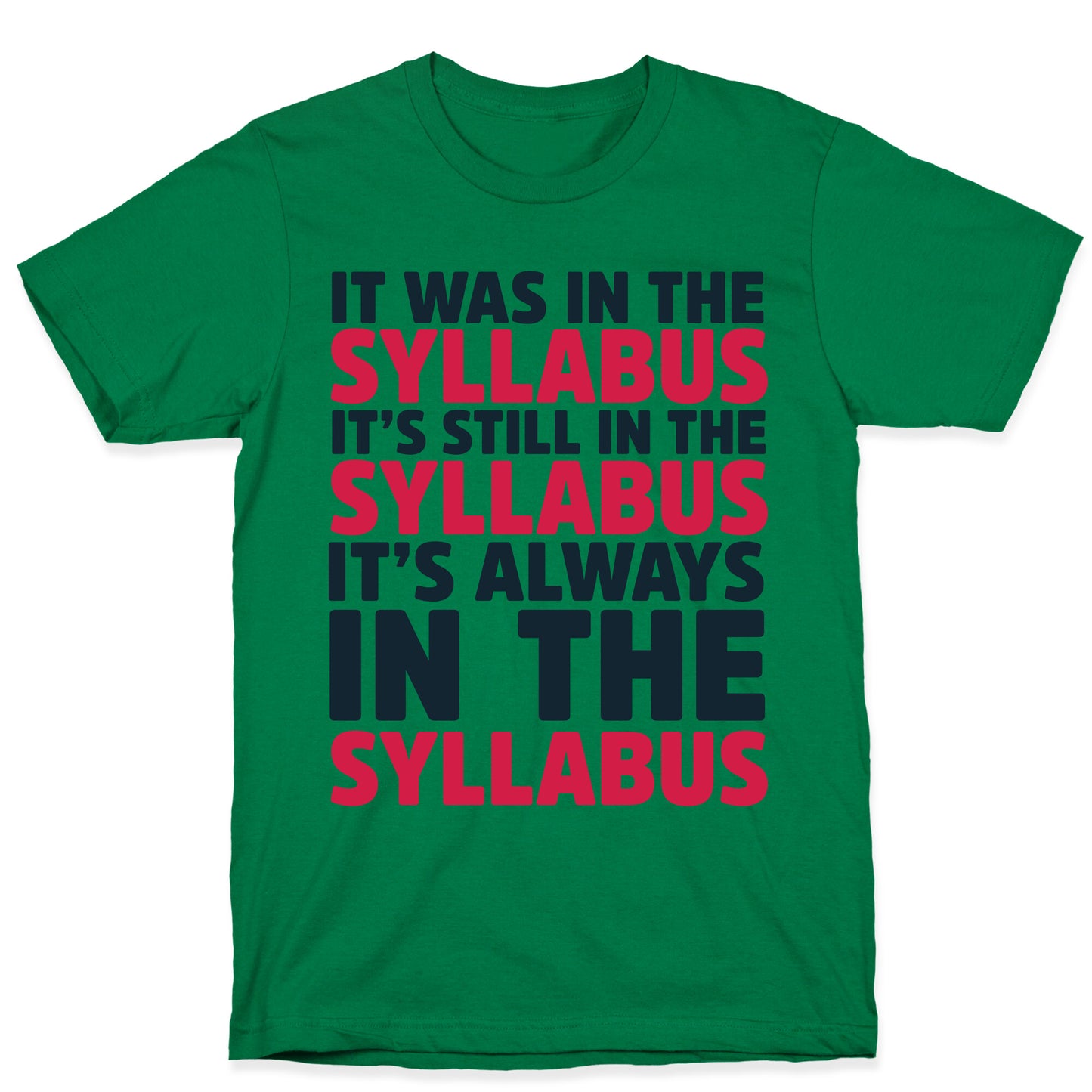 It Was in the Syllabus It's Still in the Syllabus It's ALWAYS in the Syllabus T-Shirt