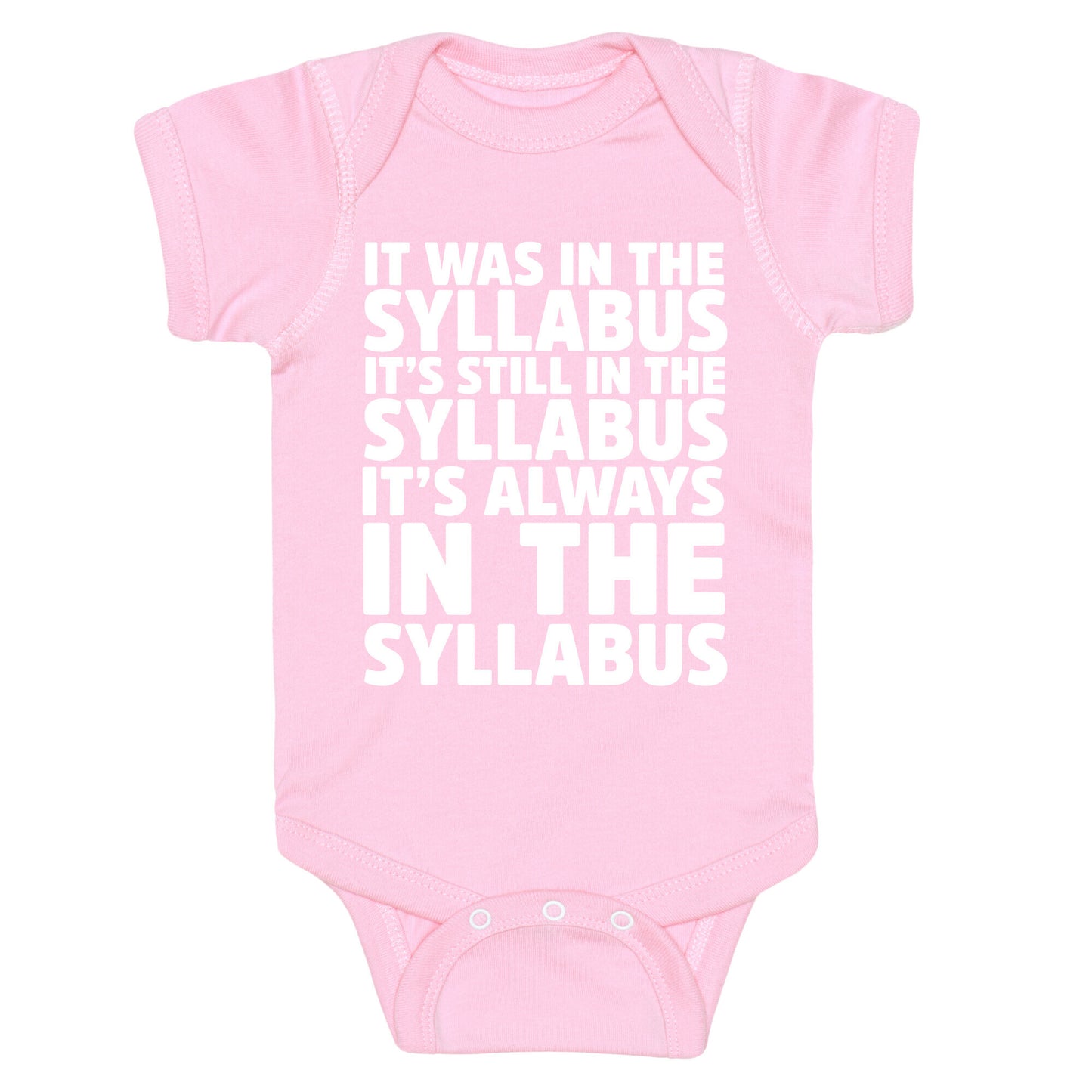It Was in the Syllabus It's Still in the Syllabus It's ALWAYS in the Syllabus Baby One Piece