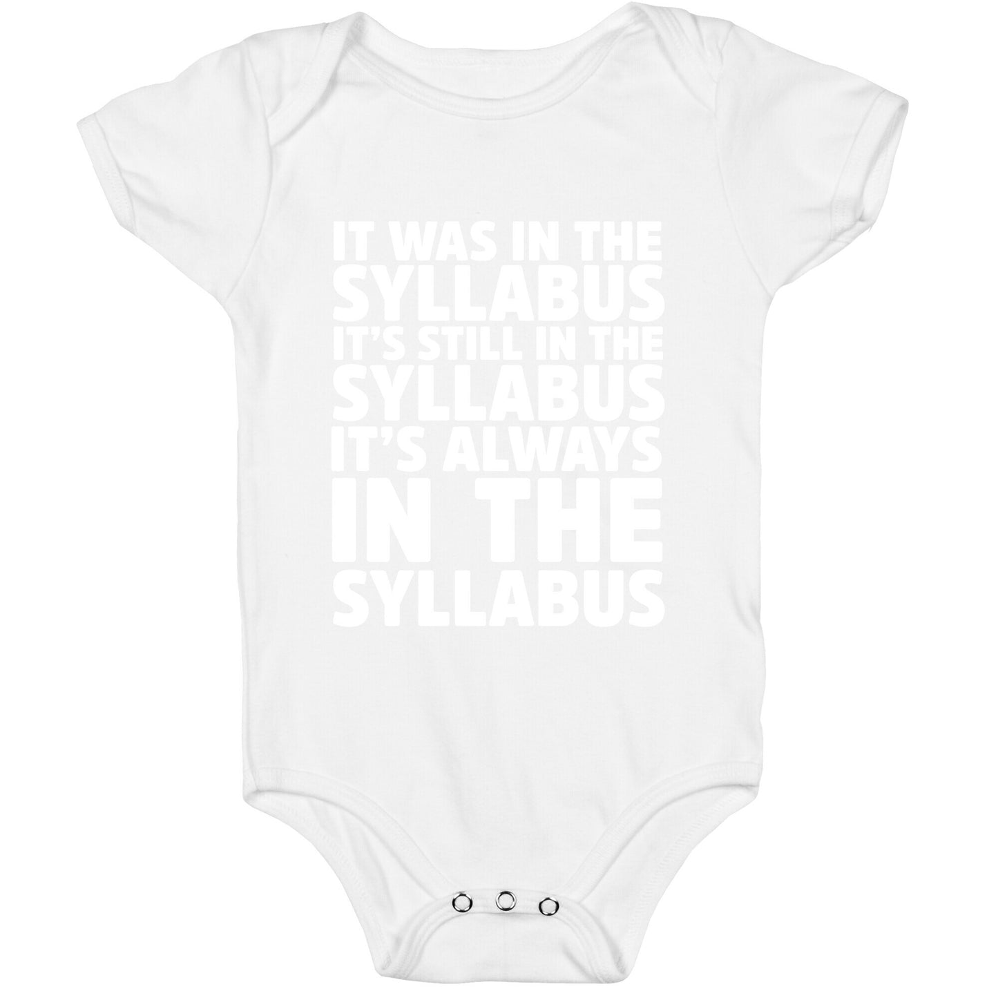 It Was in the Syllabus It's Still in the Syllabus It's ALWAYS in the Syllabus Baby One Piece