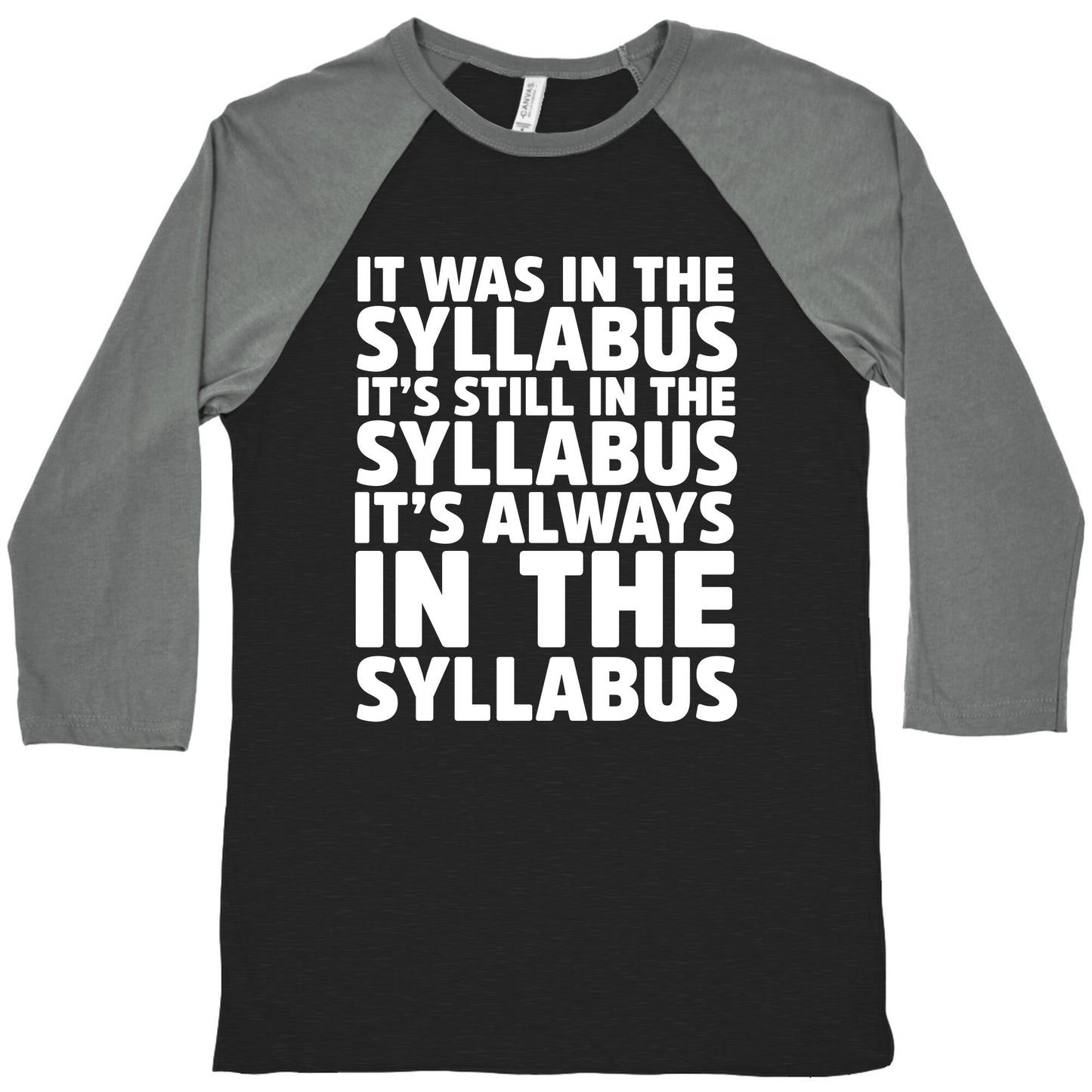 It Was in the Syllabus It's Still in the Syllabus It's ALWAYS in the Syllabus Baseball Tee
