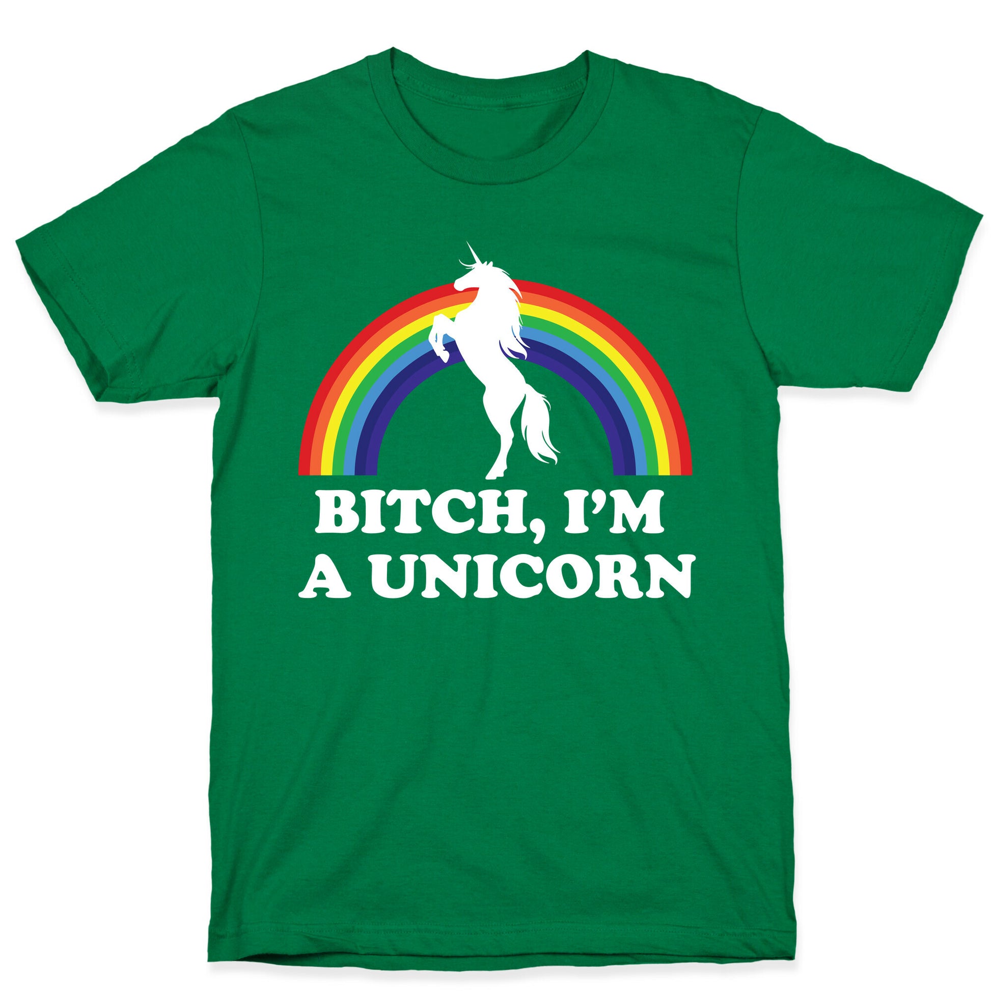 Bitch, I'm a Unicorn T-Shirt