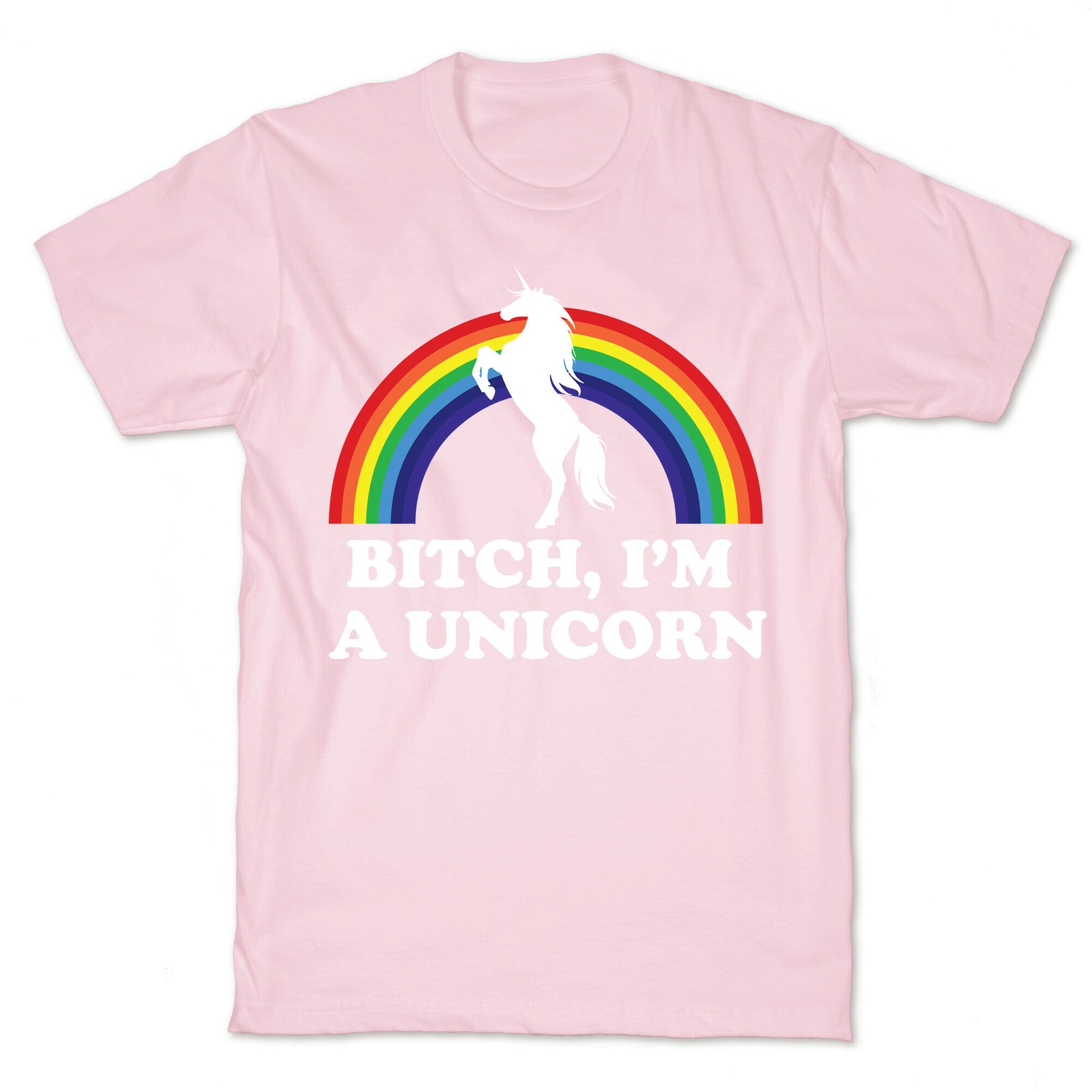 Bitch, I'm a Unicorn T-Shirt