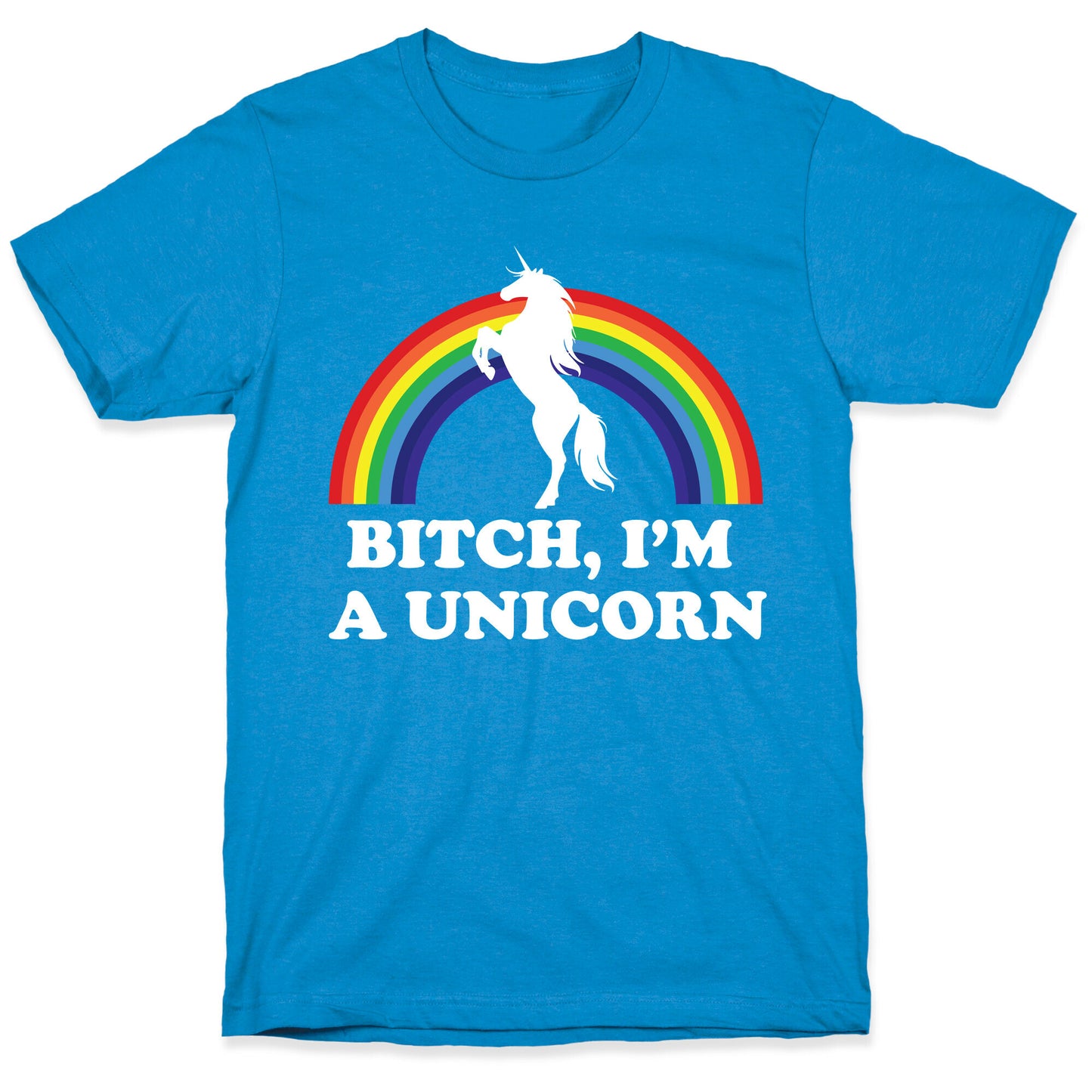 Bitch, I'm a Unicorn T-Shirt