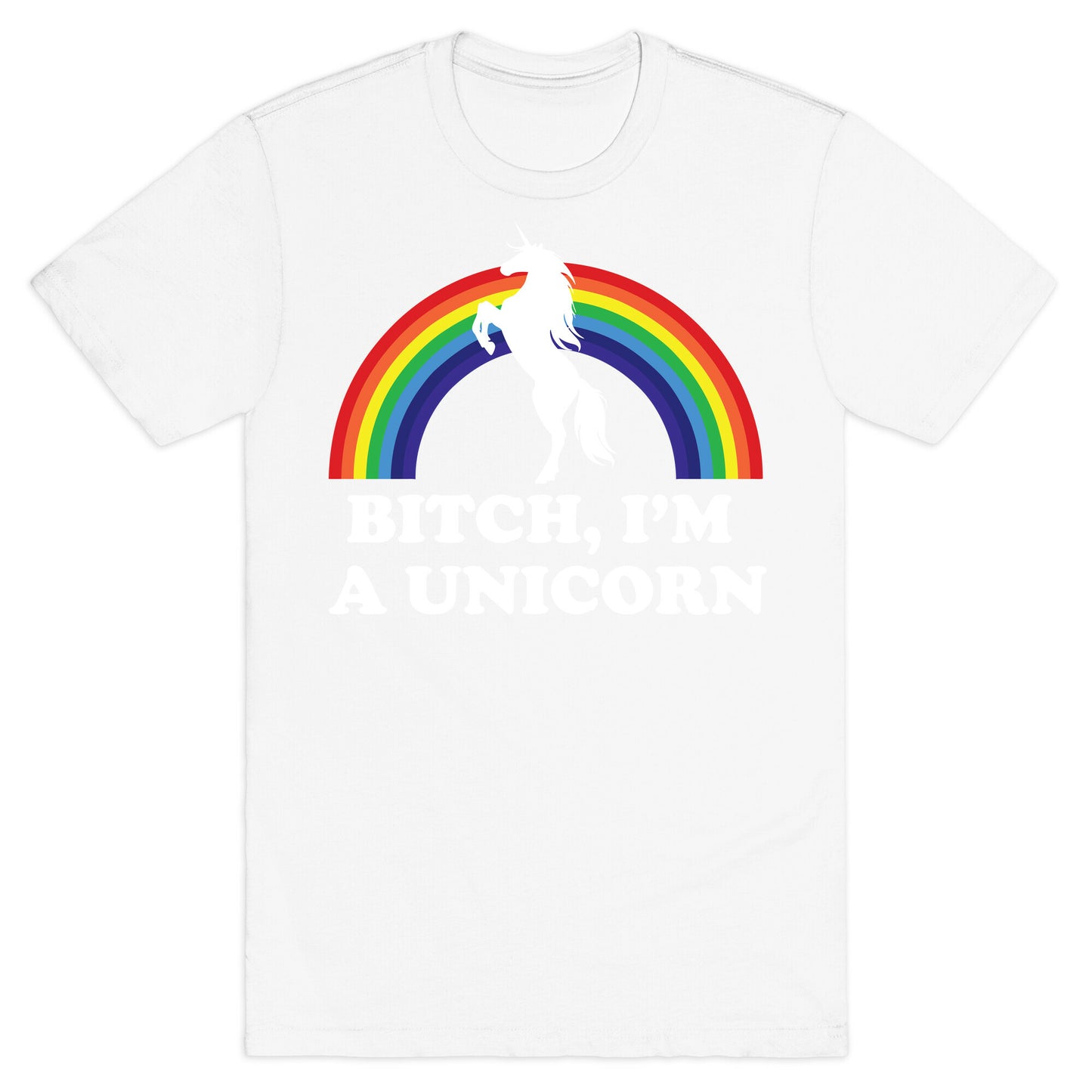 Bitch, I'm a Unicorn T-Shirt