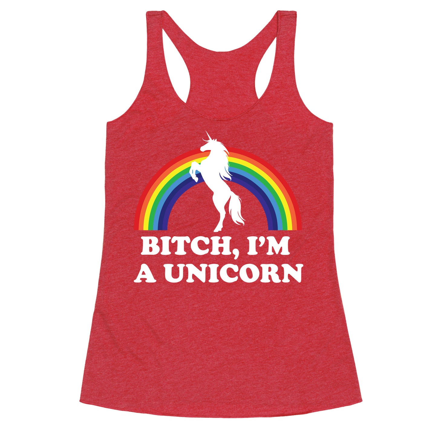Bitch, I'm a Unicorn Racerback Tank