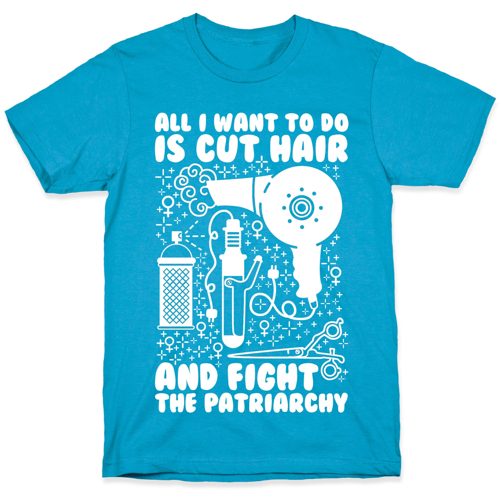 All I Want to Do is Cut Hair and Fight the Patriarchy Unisex Triblend Tee