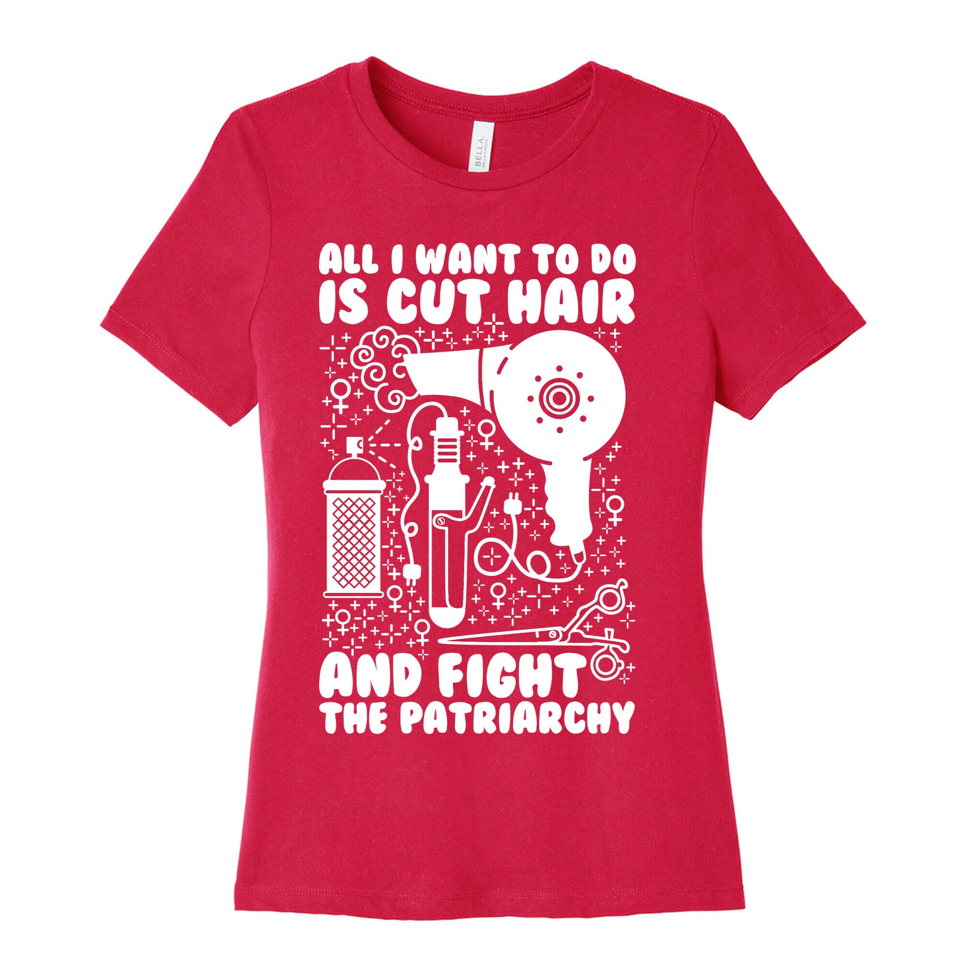 All I Want to Do is Cut Hair and Fight the Patriarchy Women's Cotton Tee