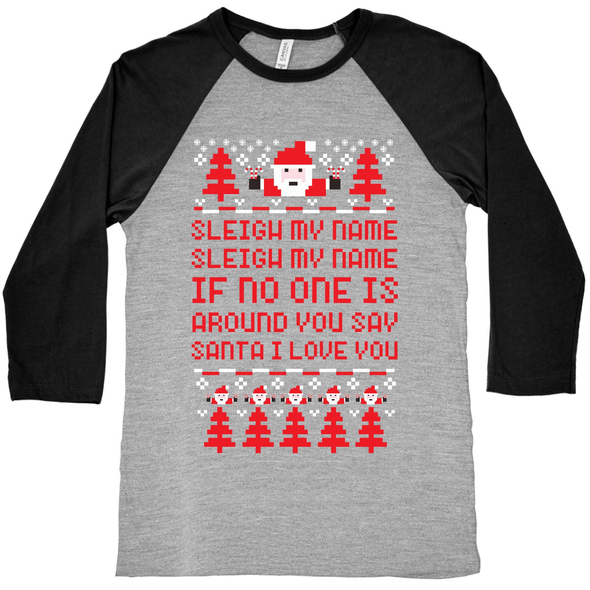 Sleigh My Name Sleigh My Name Baseball Tee