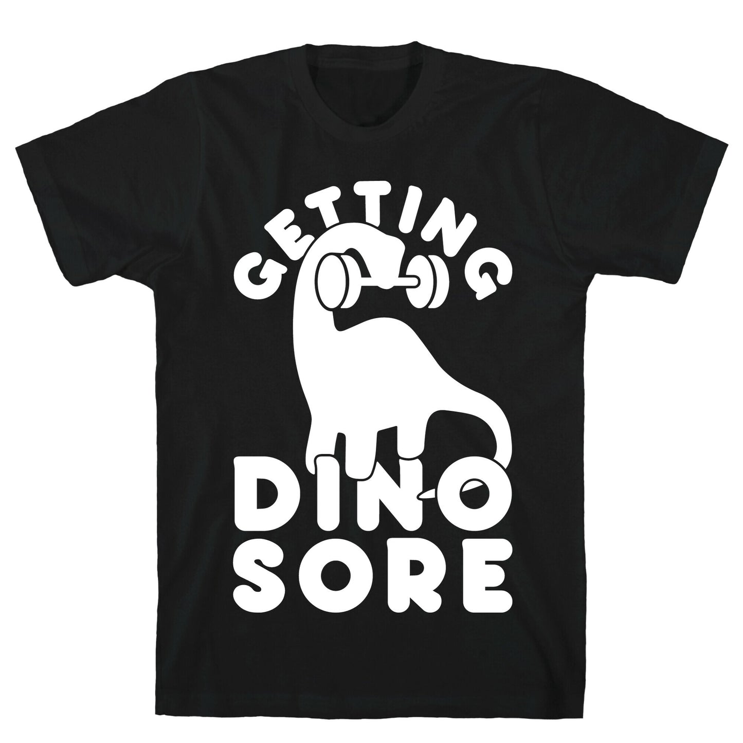 Getting Dino-Sore T-Shirt