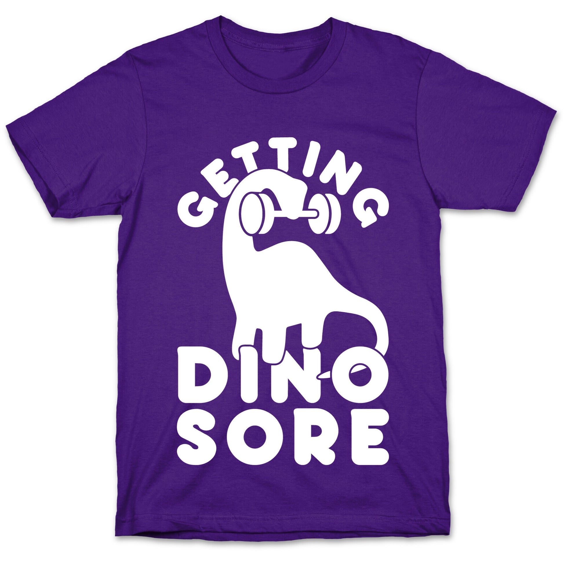 Getting Dino-Sore T-Shirt