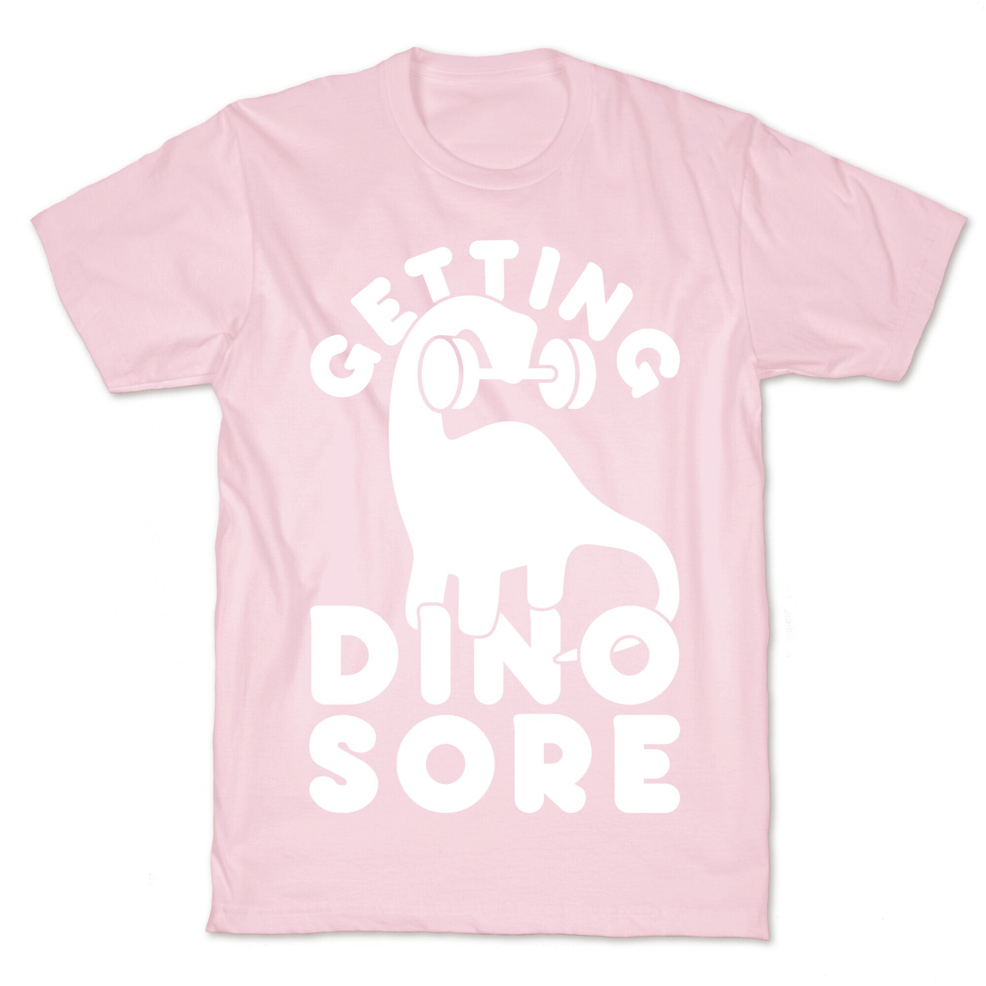 Getting Dino-Sore T-Shirt