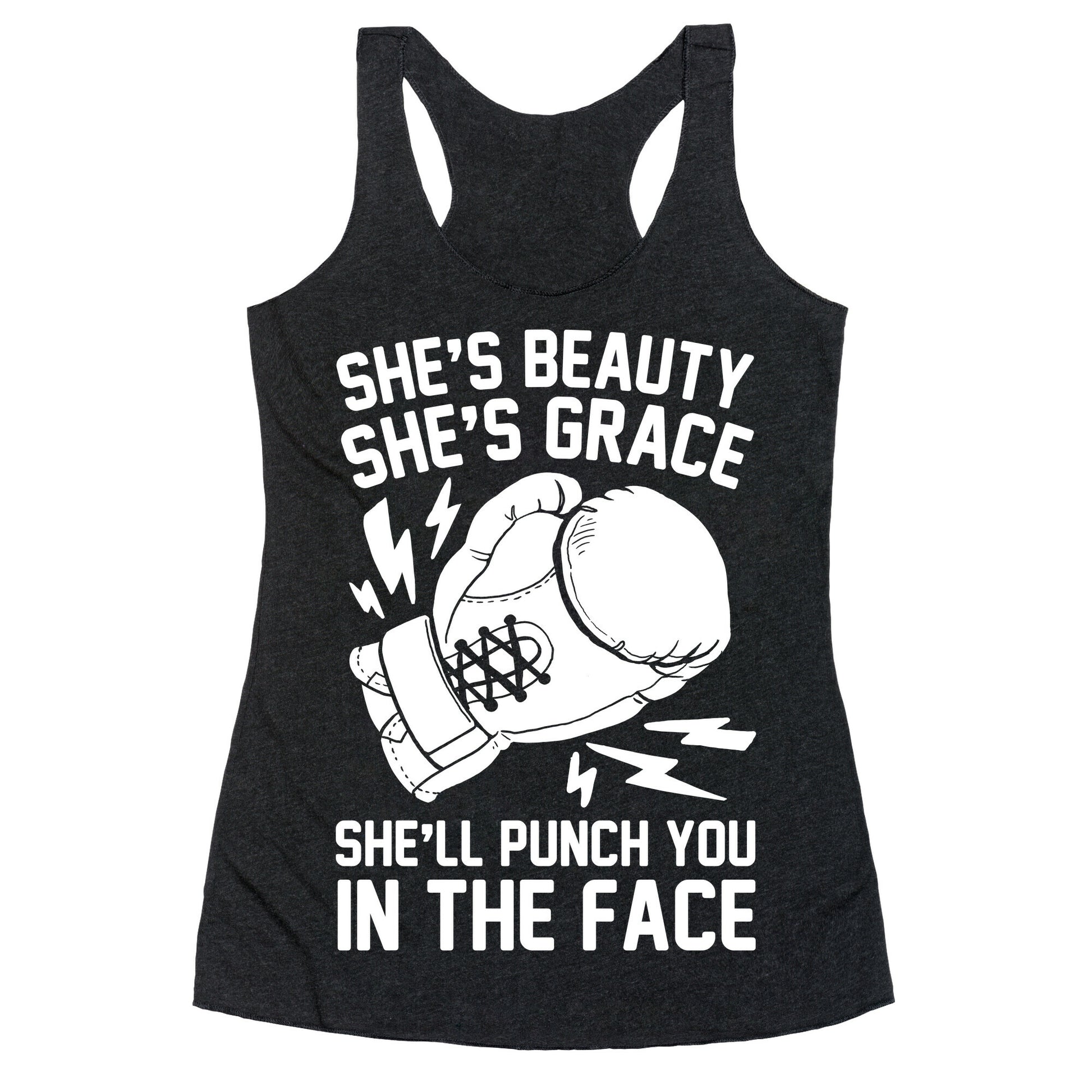 She's Beauty She's Grace She'll Punch You In The Face Racerback Tank
