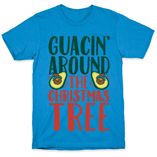 Guacin' Around The Christmas Tree T-Shirt