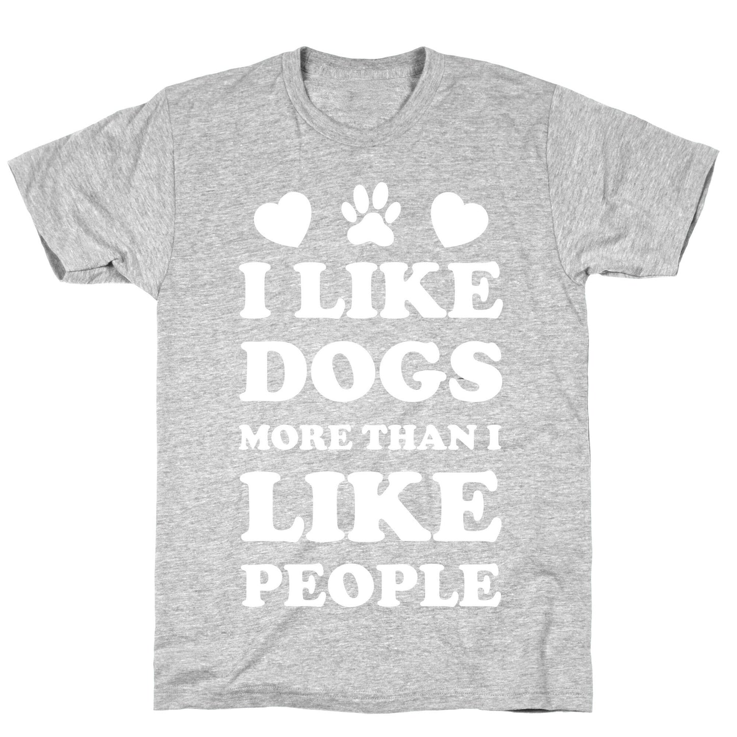 I Like Dogs More Than I Like People T-Shirt