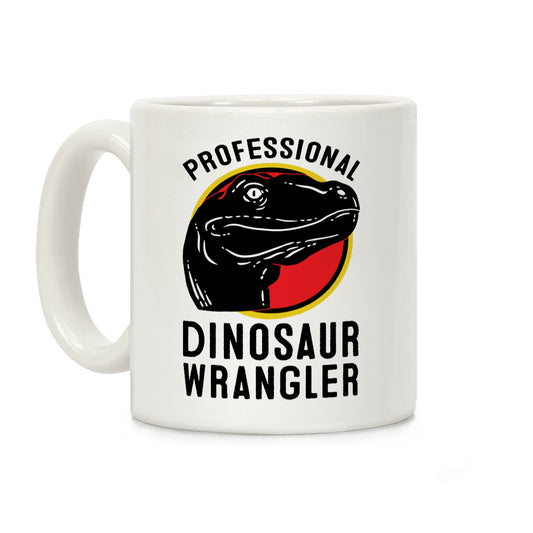 Professional Dinosaur Wrangler Coffee Mug