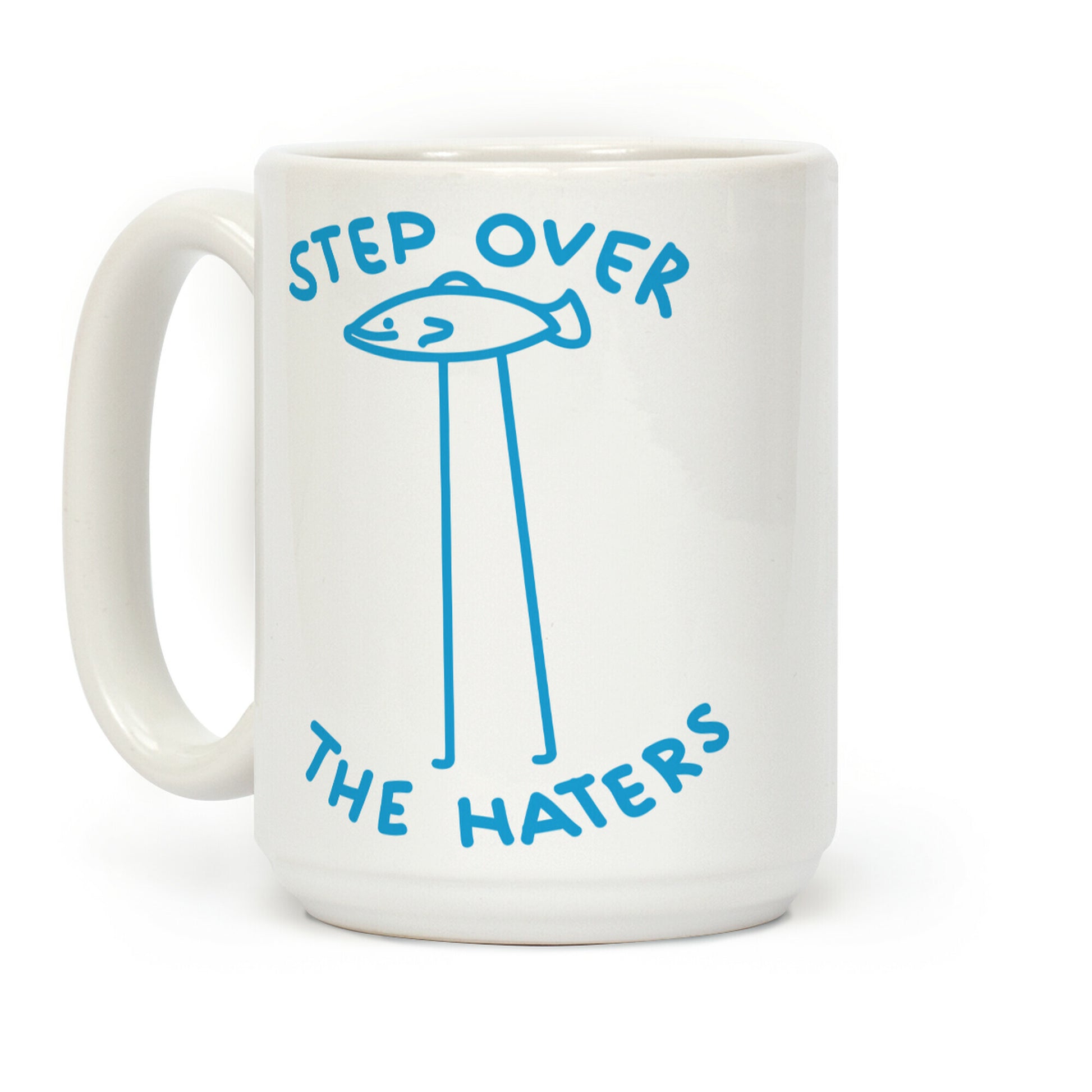 Step Over The Haters Coffee Mug