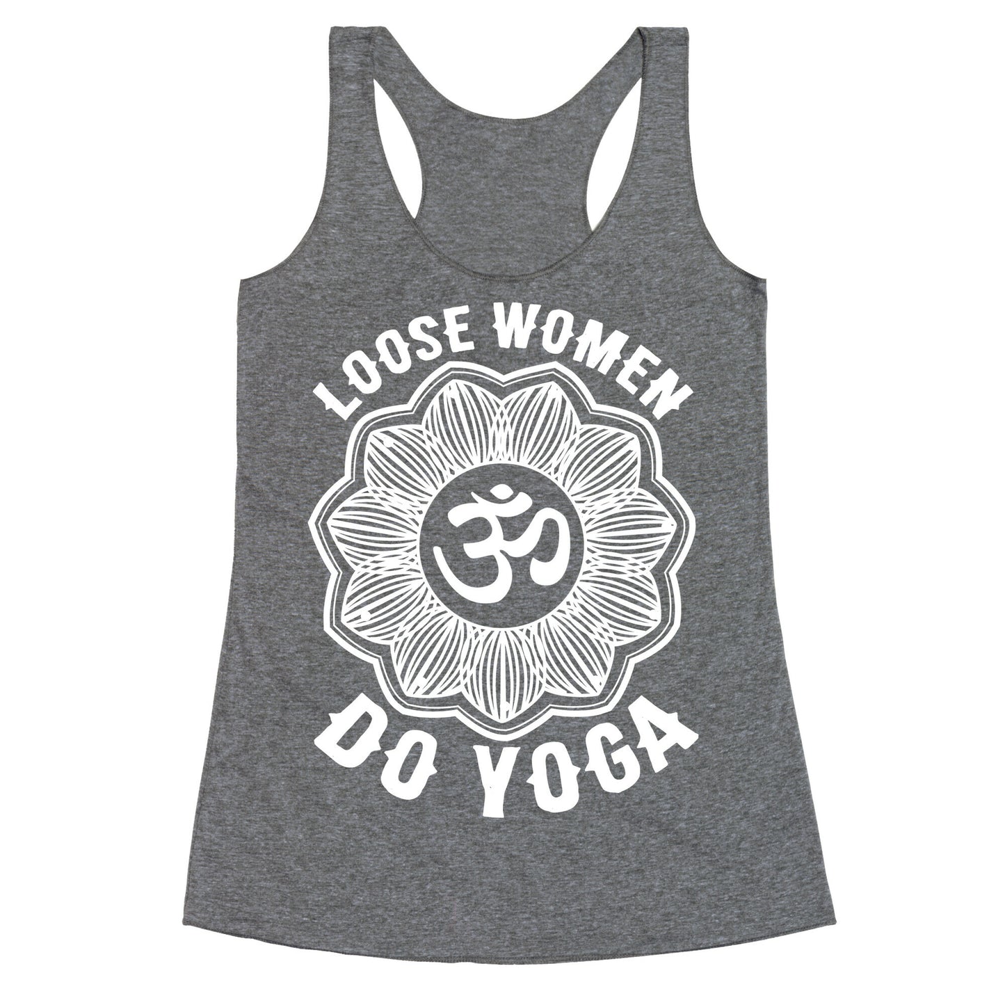 Loose Women Do Yoga Racerback Tank
