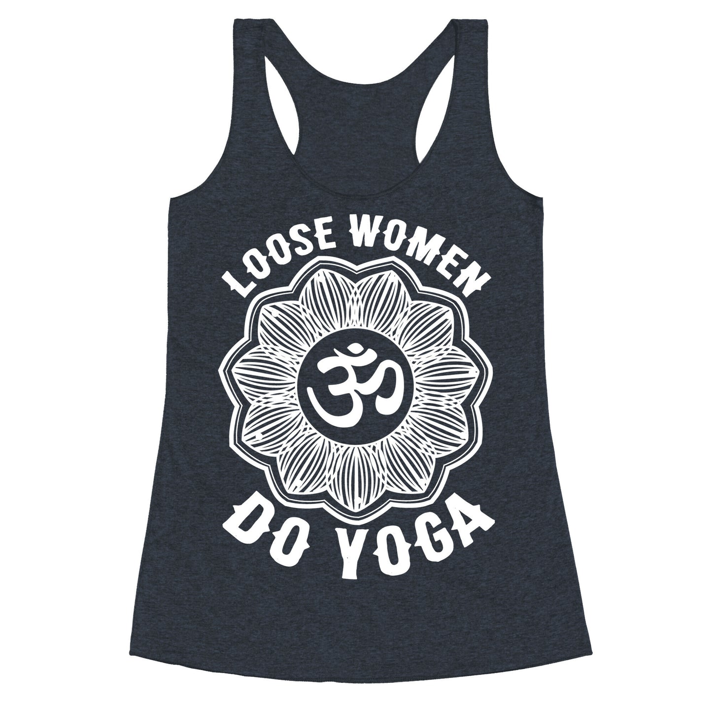 Loose Women Do Yoga Racerback Tank