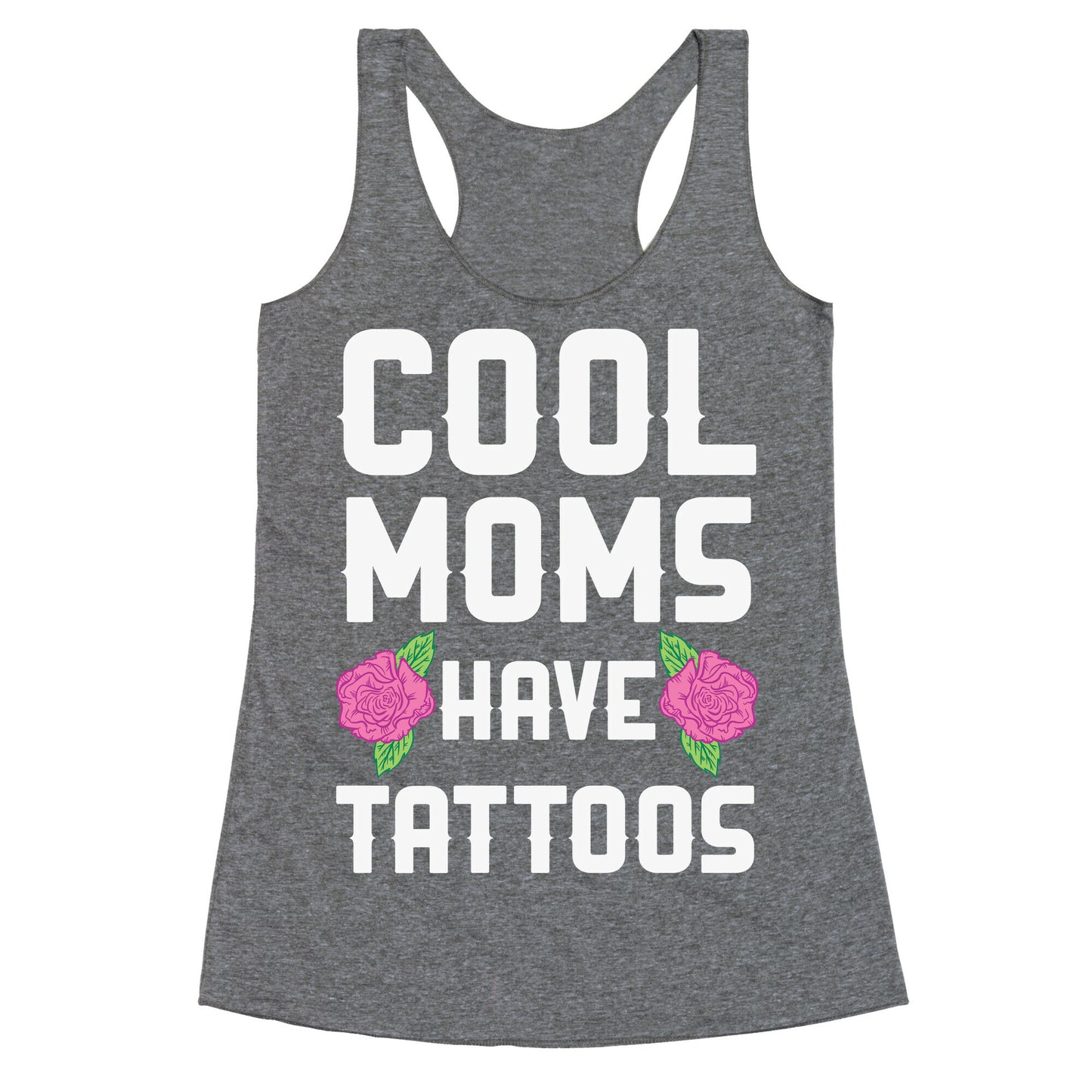 Cool Moms Have Tattoos Racerback Tank