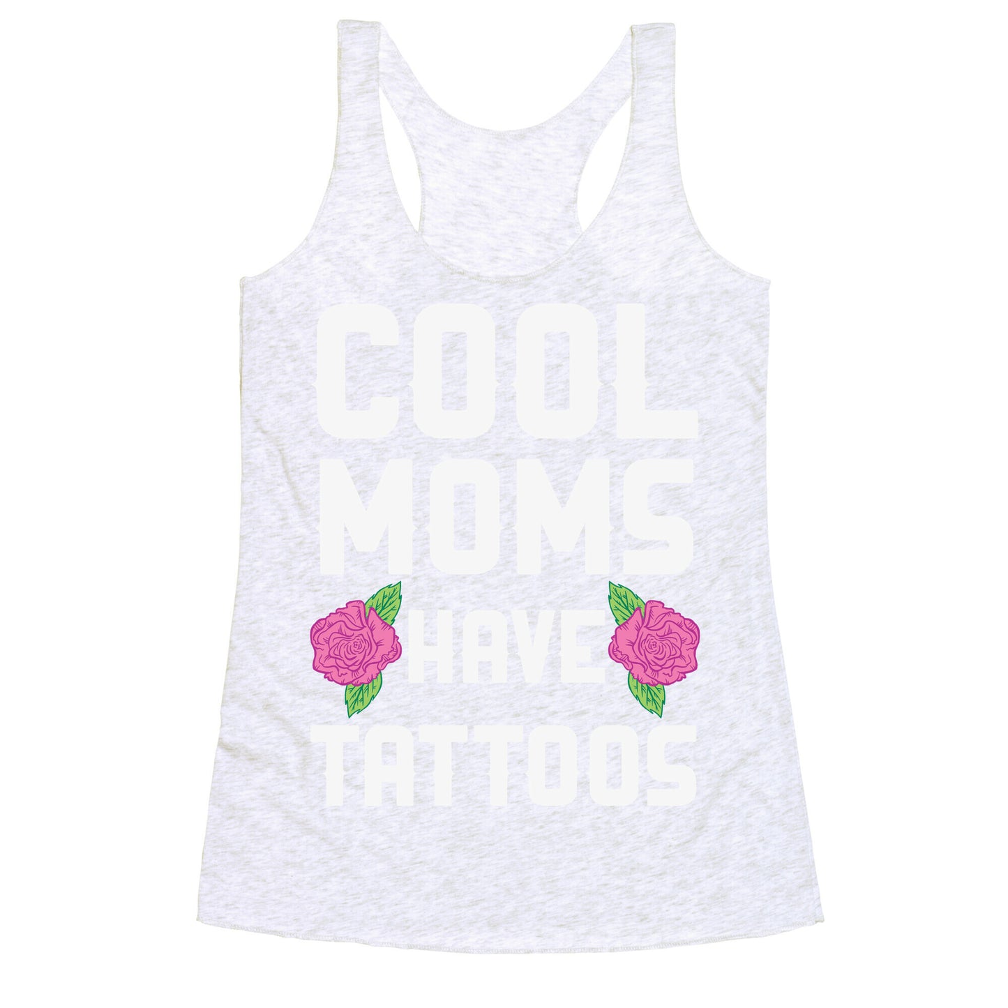 Cool Moms Have Tattoos Racerback Tank