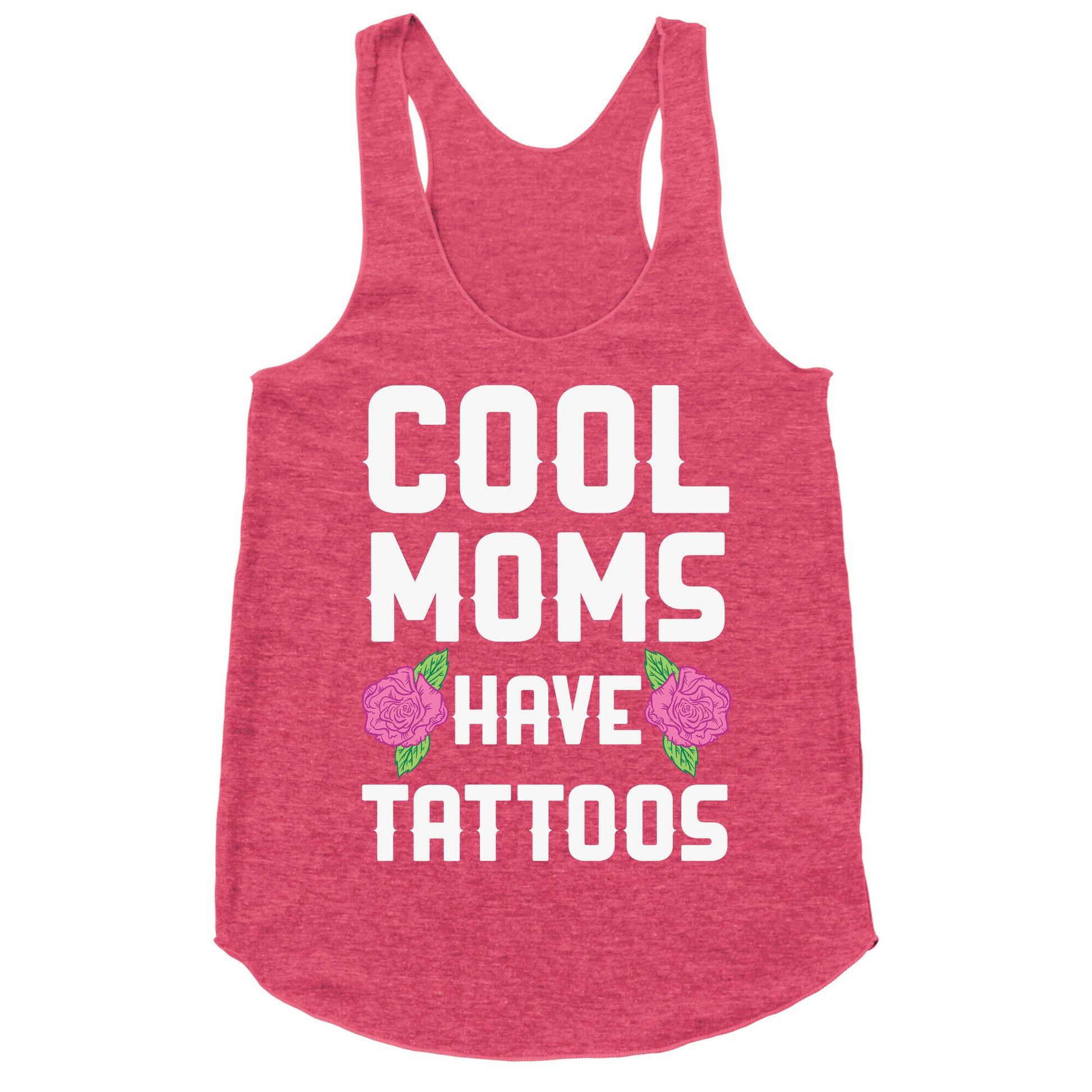 Cool Moms Have Tattoos Racerback Tank