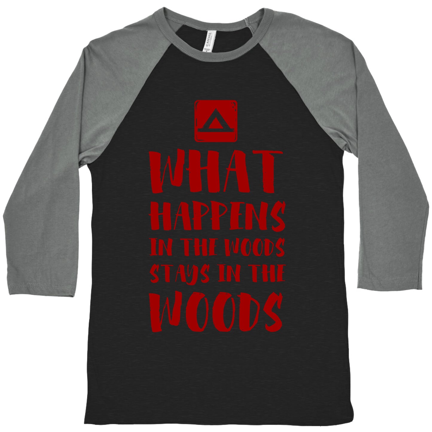 What Happens in the Woods Stays in the Woods Baseball Tee