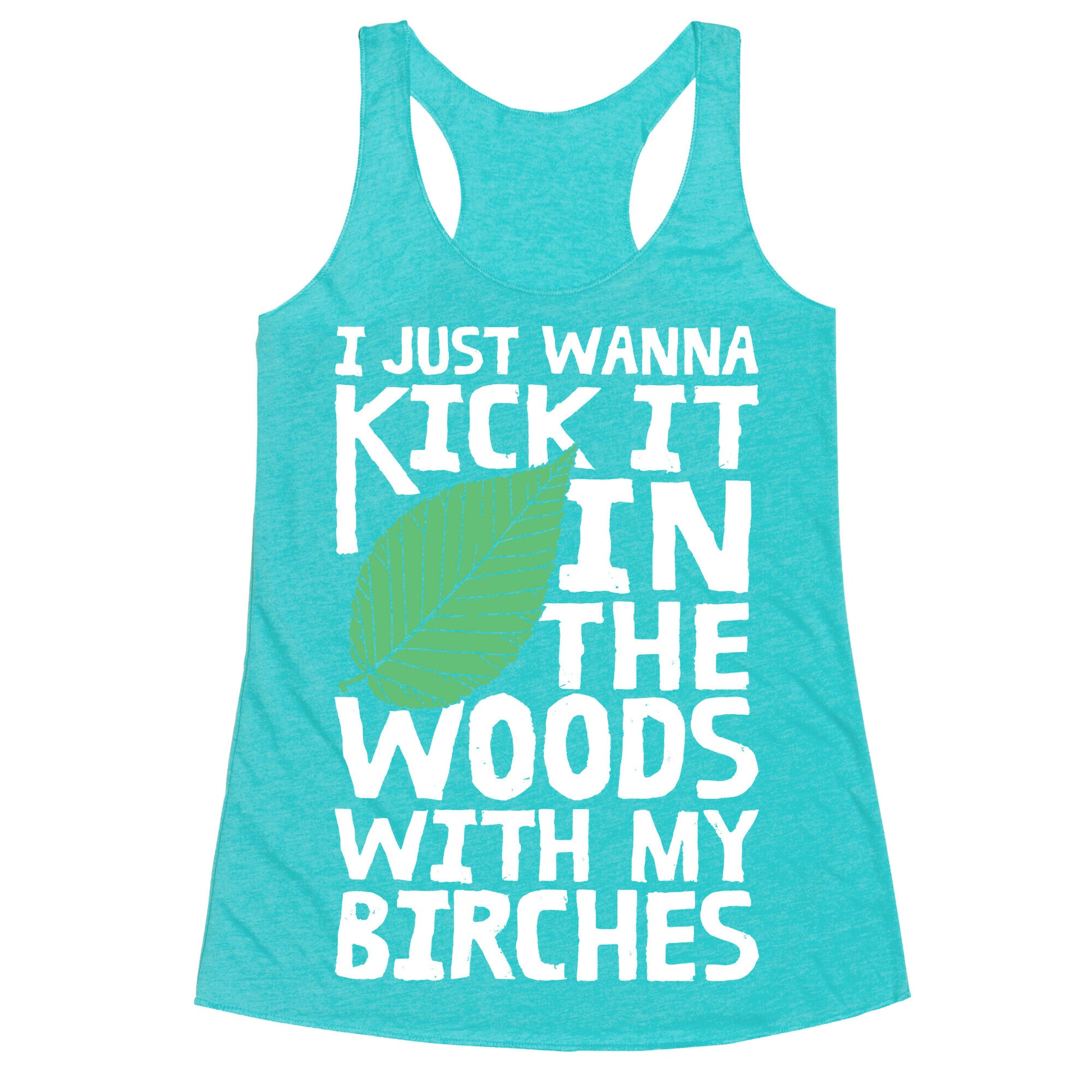 Kick It In The Woods With My Birches Racerback Tank