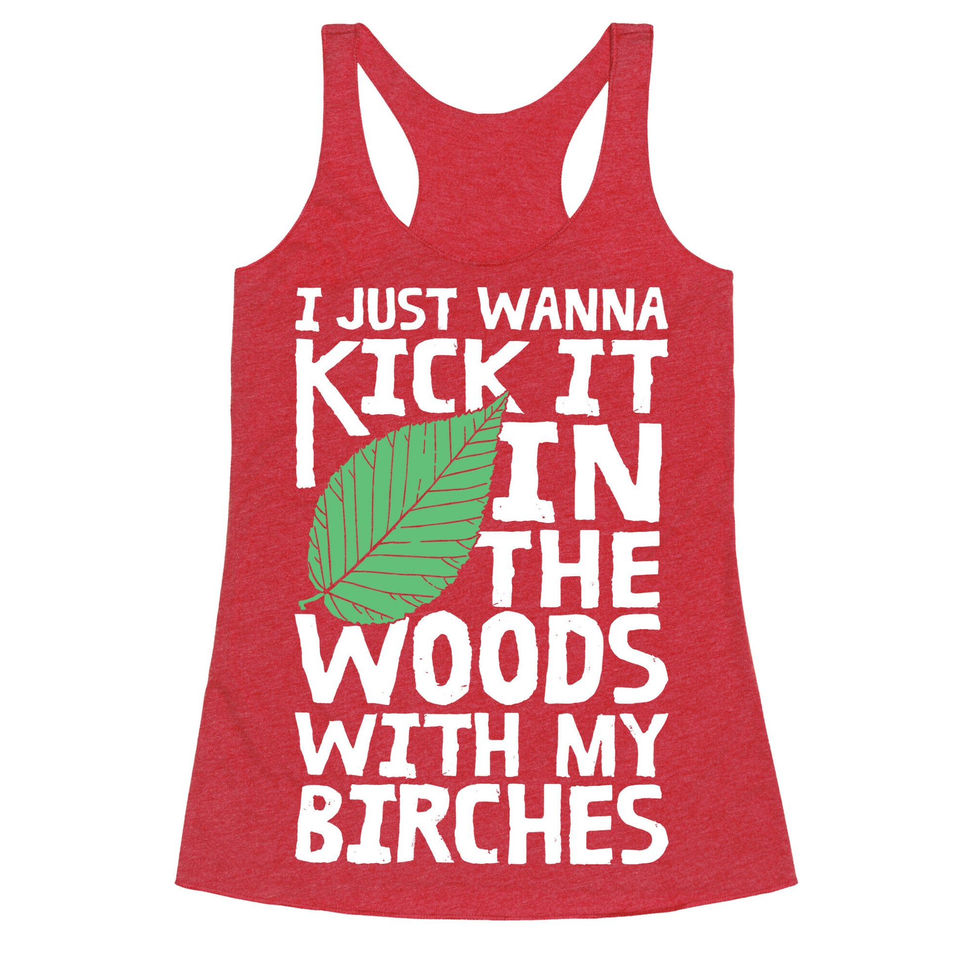 Kick It In The Woods With My Birches Racerback Tank