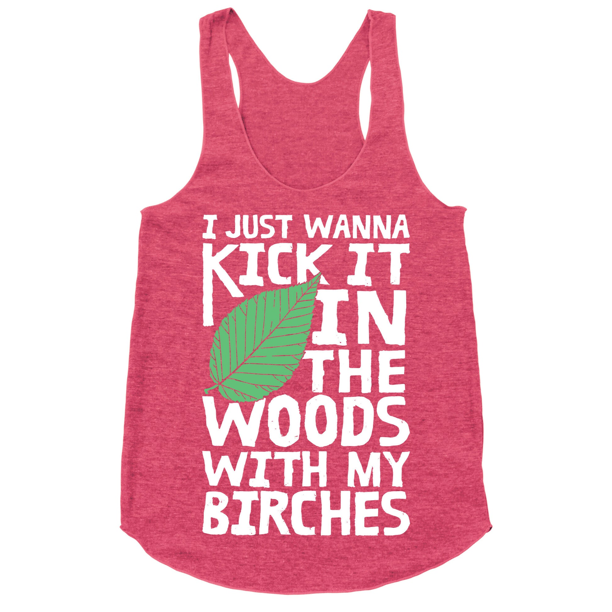 Kick It In The Woods With My Birches Racerback Tank