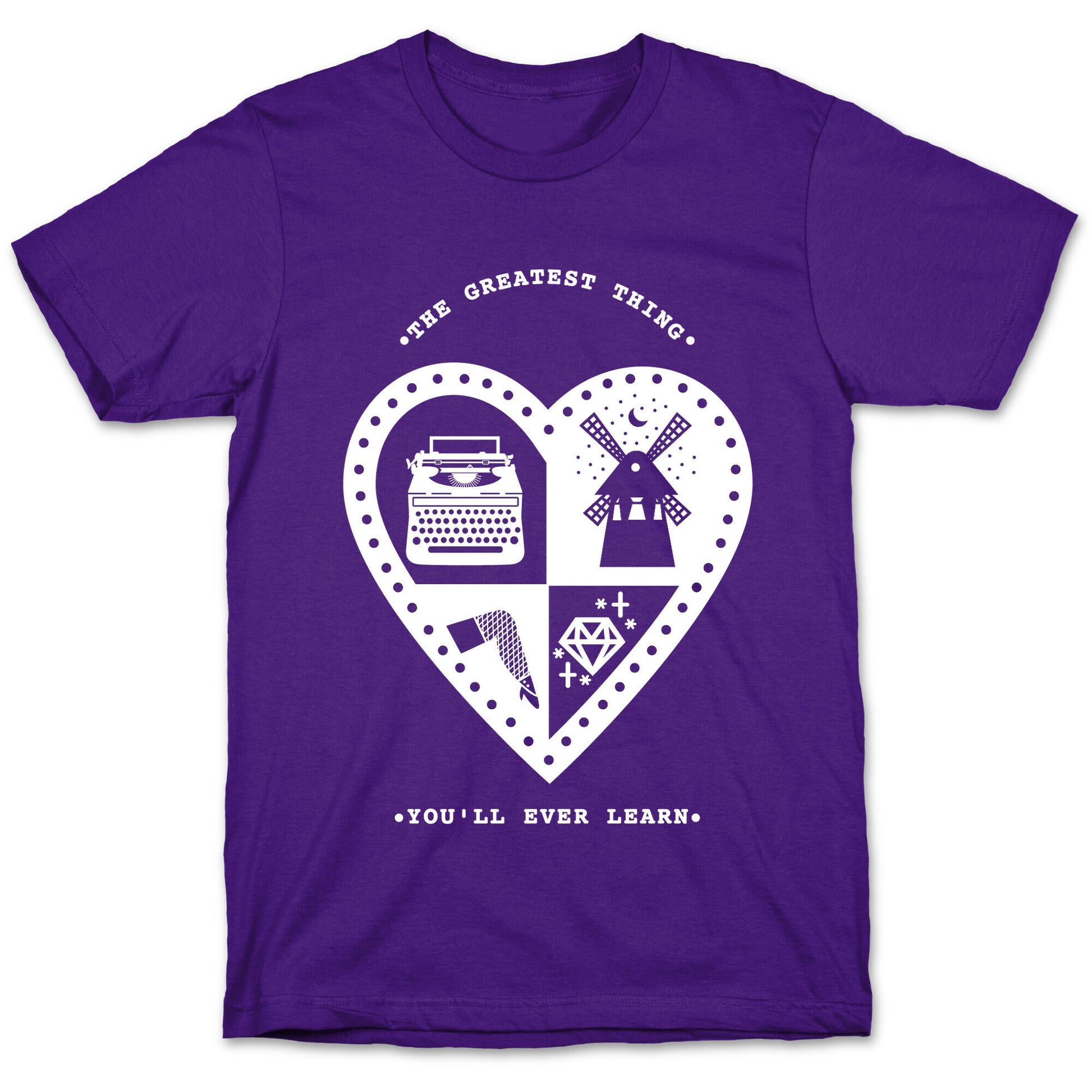The Greatest Thing You'll Ever Learn T-Shirt