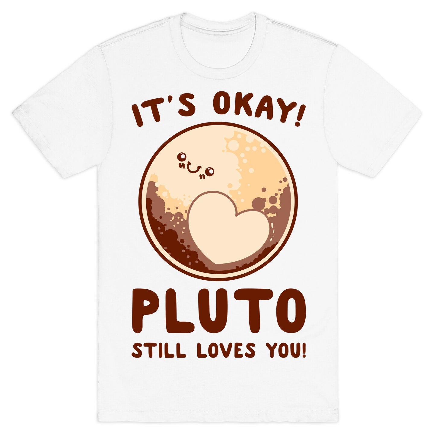 It's Okay Pluto Still Loves You T-Shirt