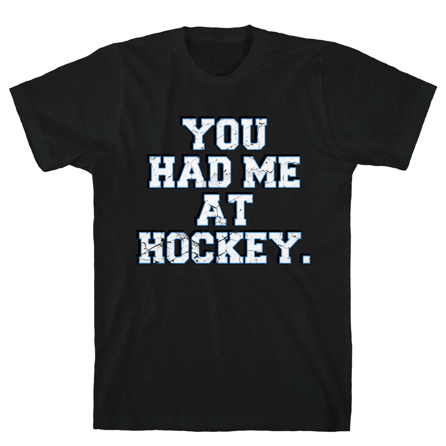 You Had Me at Hockey T-Shirt