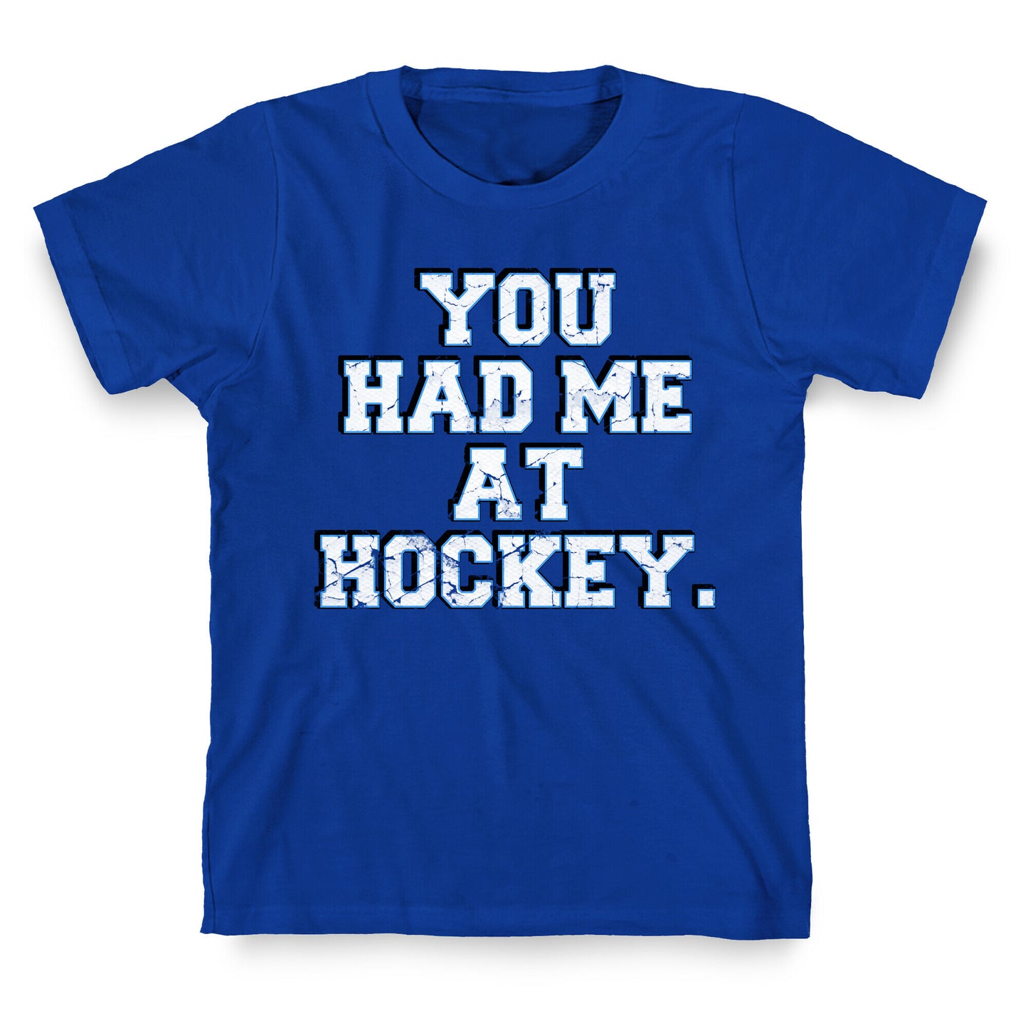 You Had Me at Hockey T-Shirt